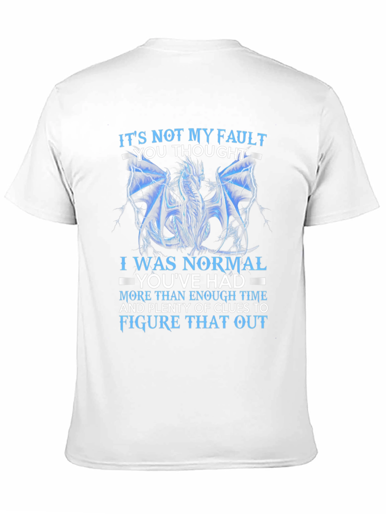 Dragon Graphic T-Shirt - Not My Fault Design