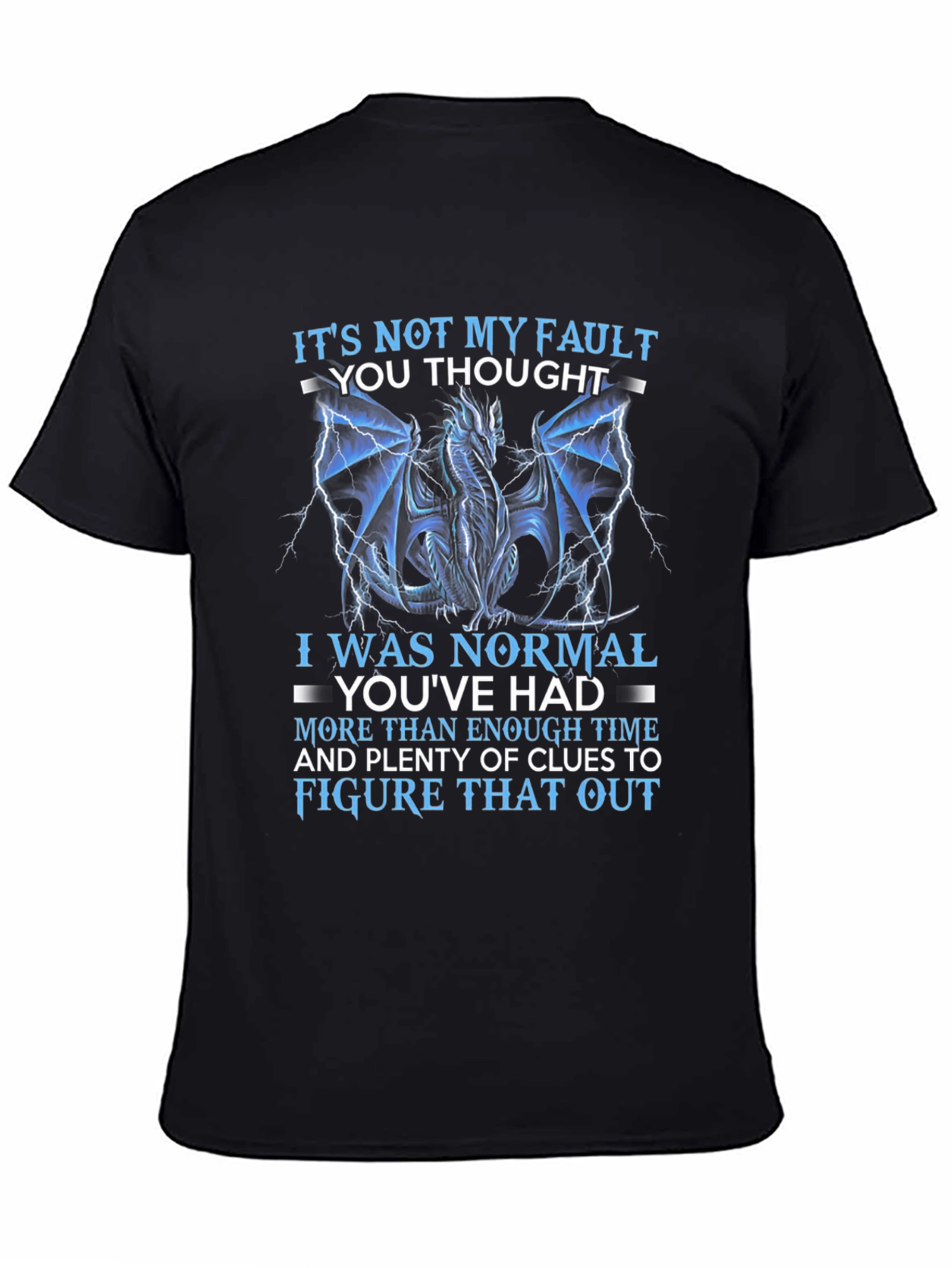 Dragon Graphic T-Shirt - Not My Fault Design