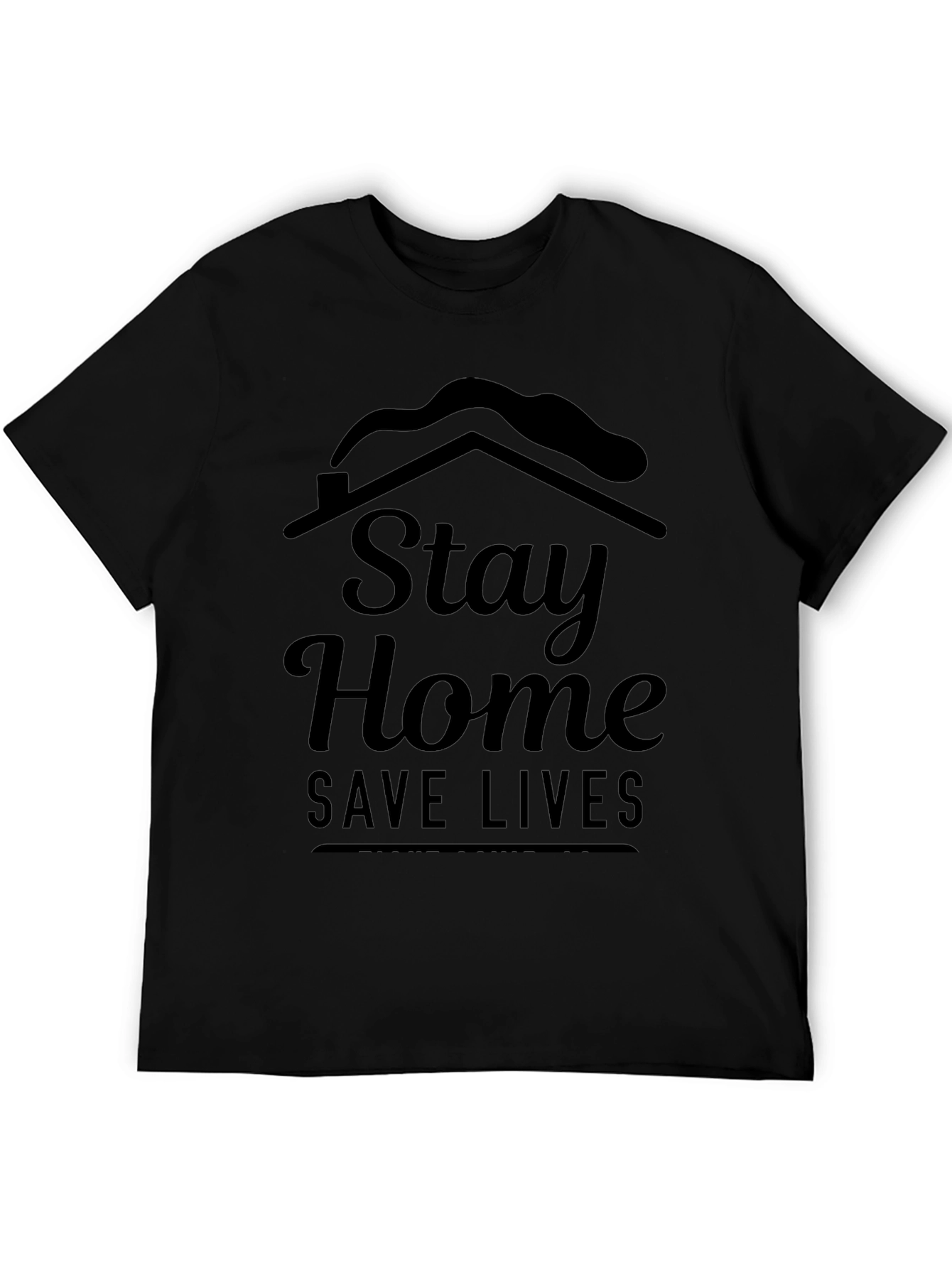 Stay Home Save Lives Graphic T-Shirt