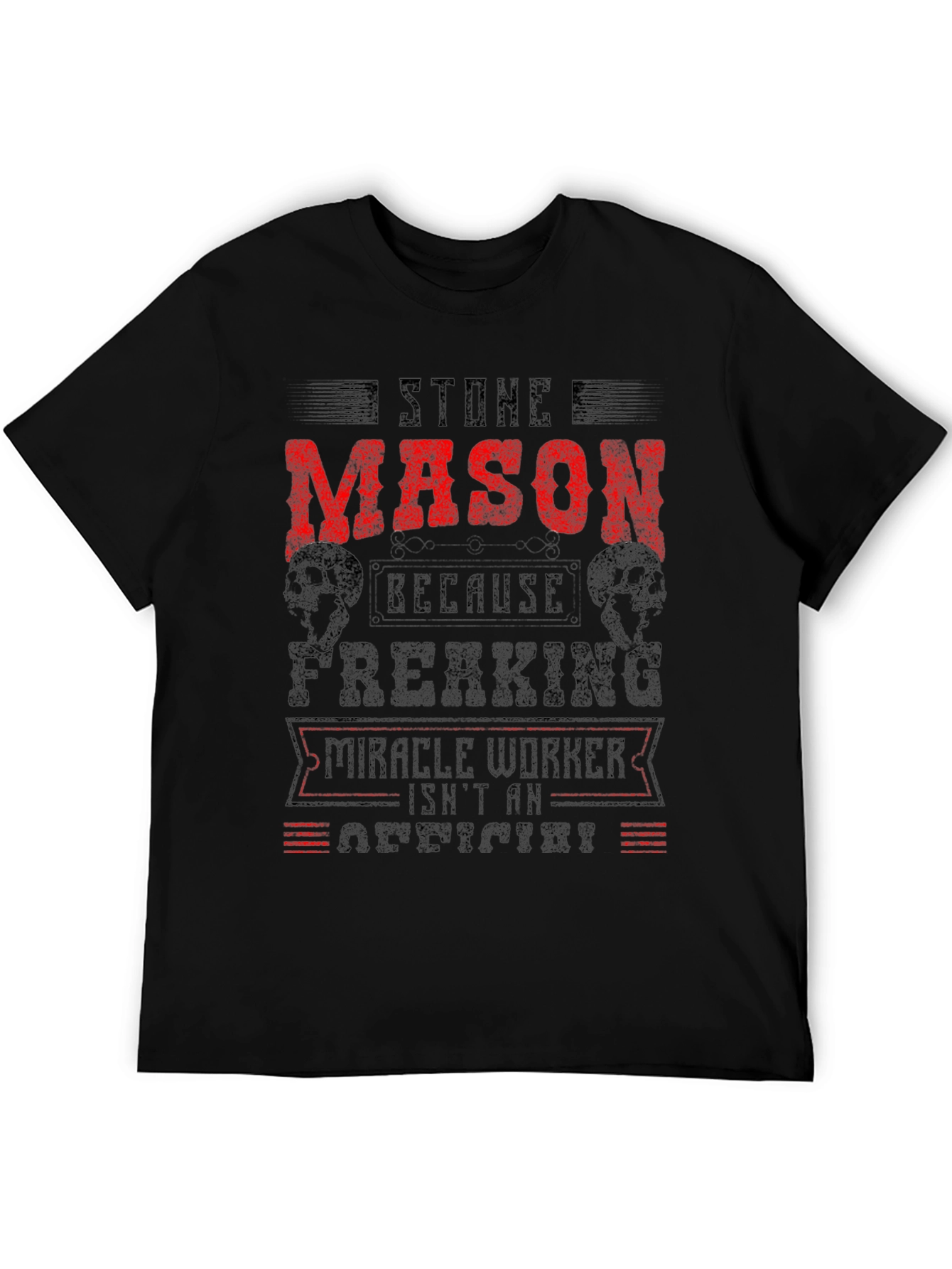 Stone Mason T-Shirt - Miracle Worker Funny Tee