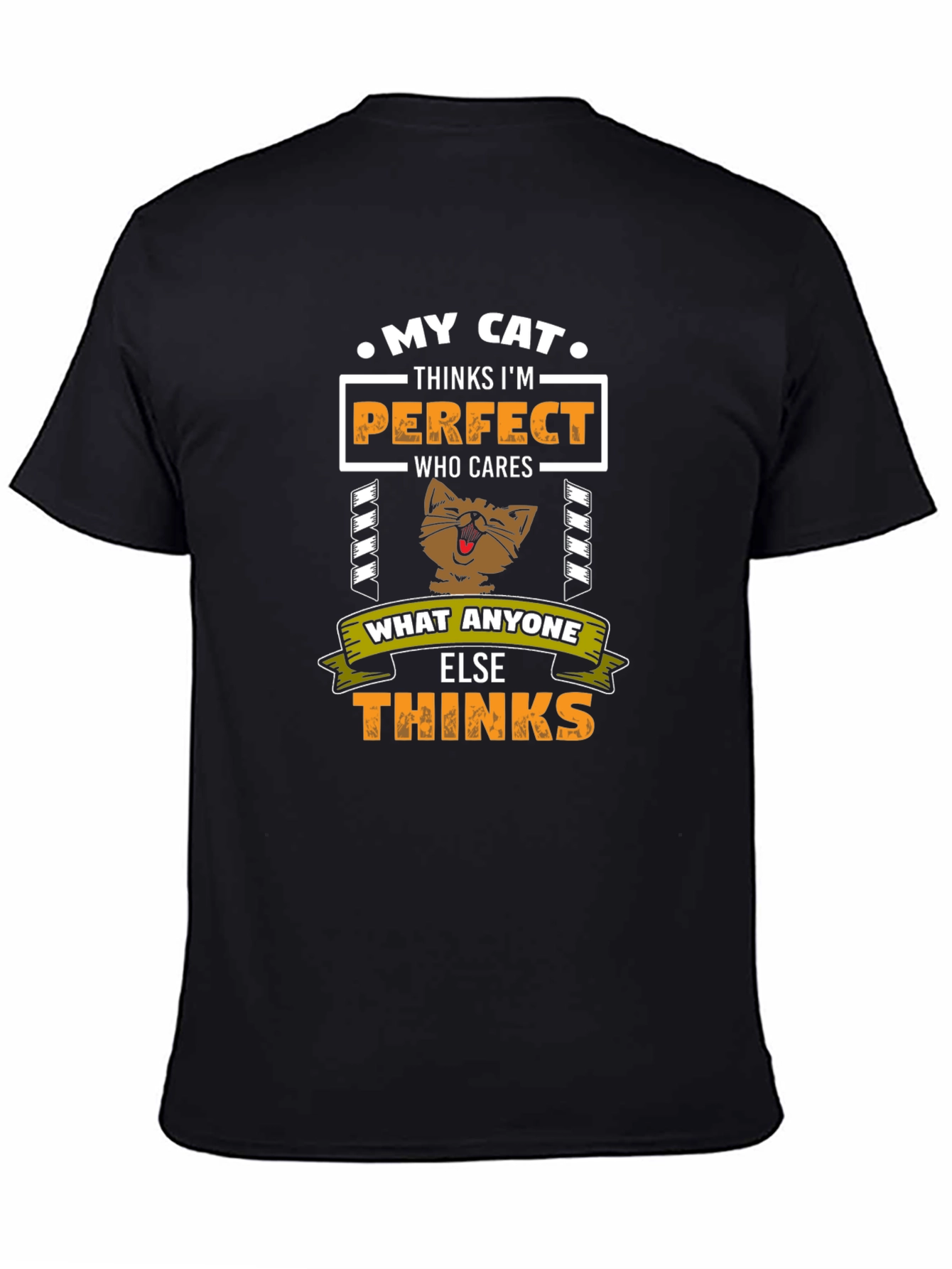 My Cat Thinks Im Perfect T-Shirt