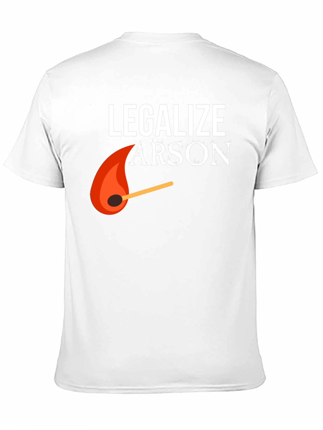 Legalize Arson Graphic Tee - Funny Fire Starter Shirt