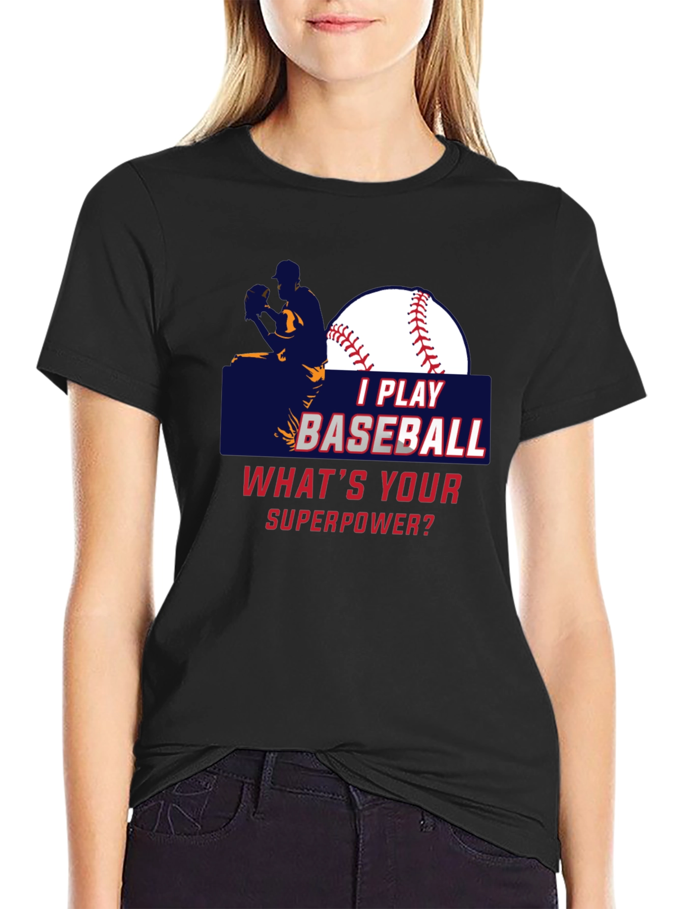 I Play Baseball Whats Your Superpower T-Shirt
