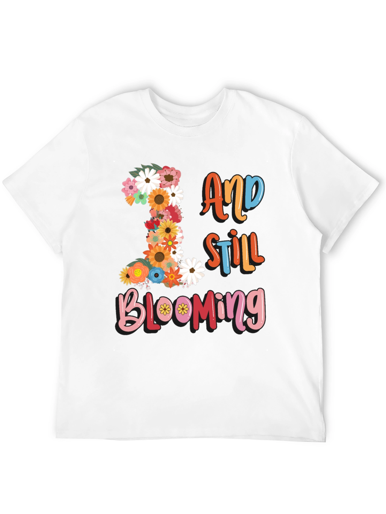 Floral Birthday T-Shirt - 1 And Still Blooming