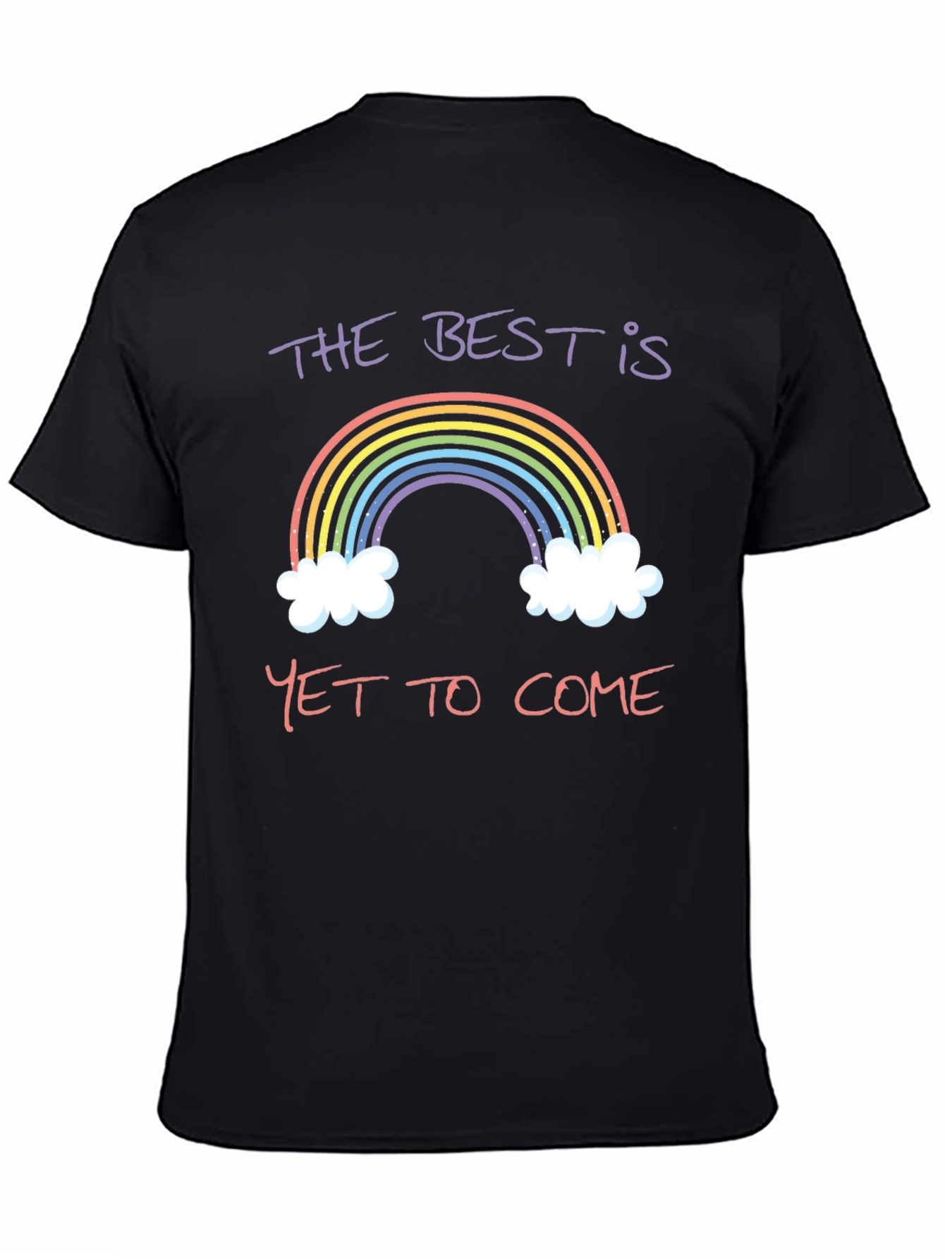 Rainbow The Best is Yet to Come T-Shirt