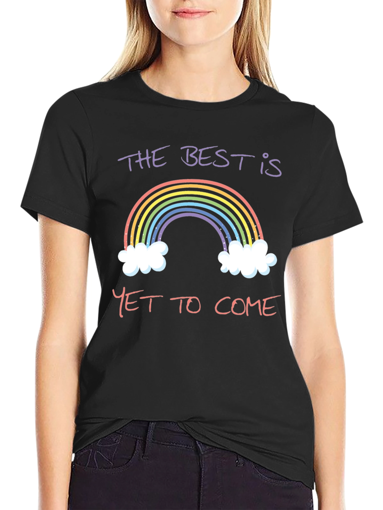 Rainbow The Best is Yet to Come T-Shirt