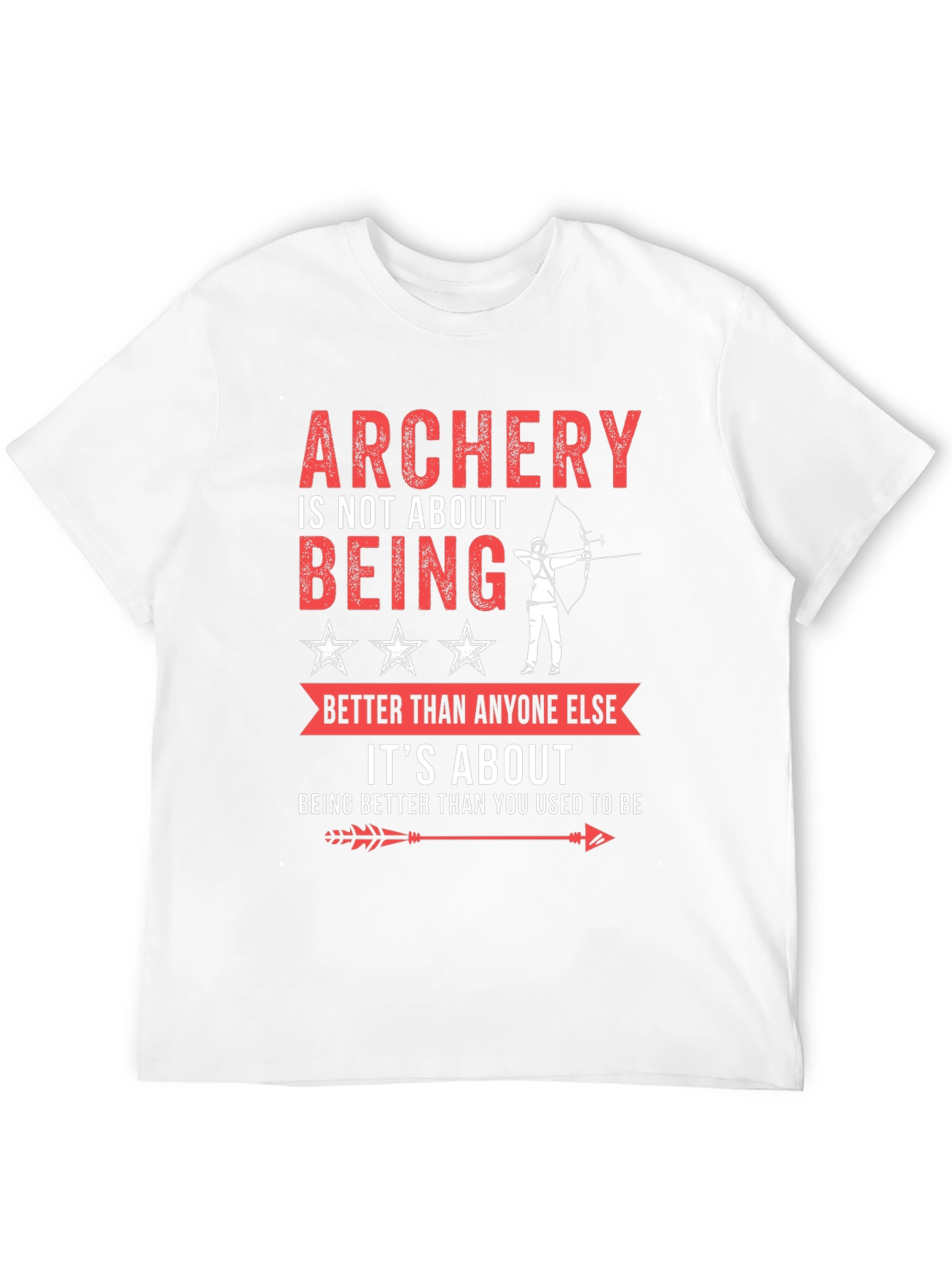 Archery T-Shirt: Being Better Than You Used To Be