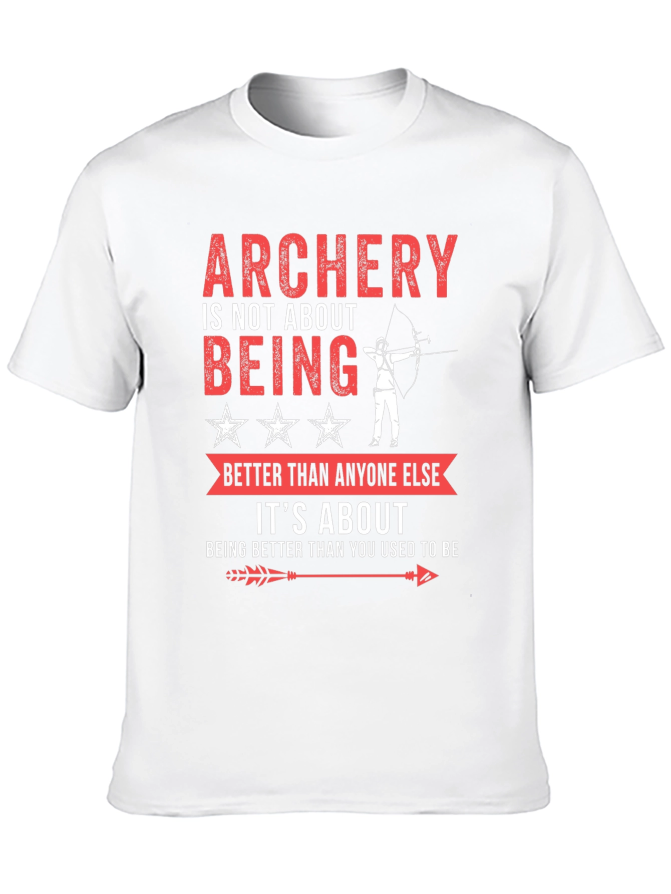 Archery T-Shirt: Being Better Than You Used To Be