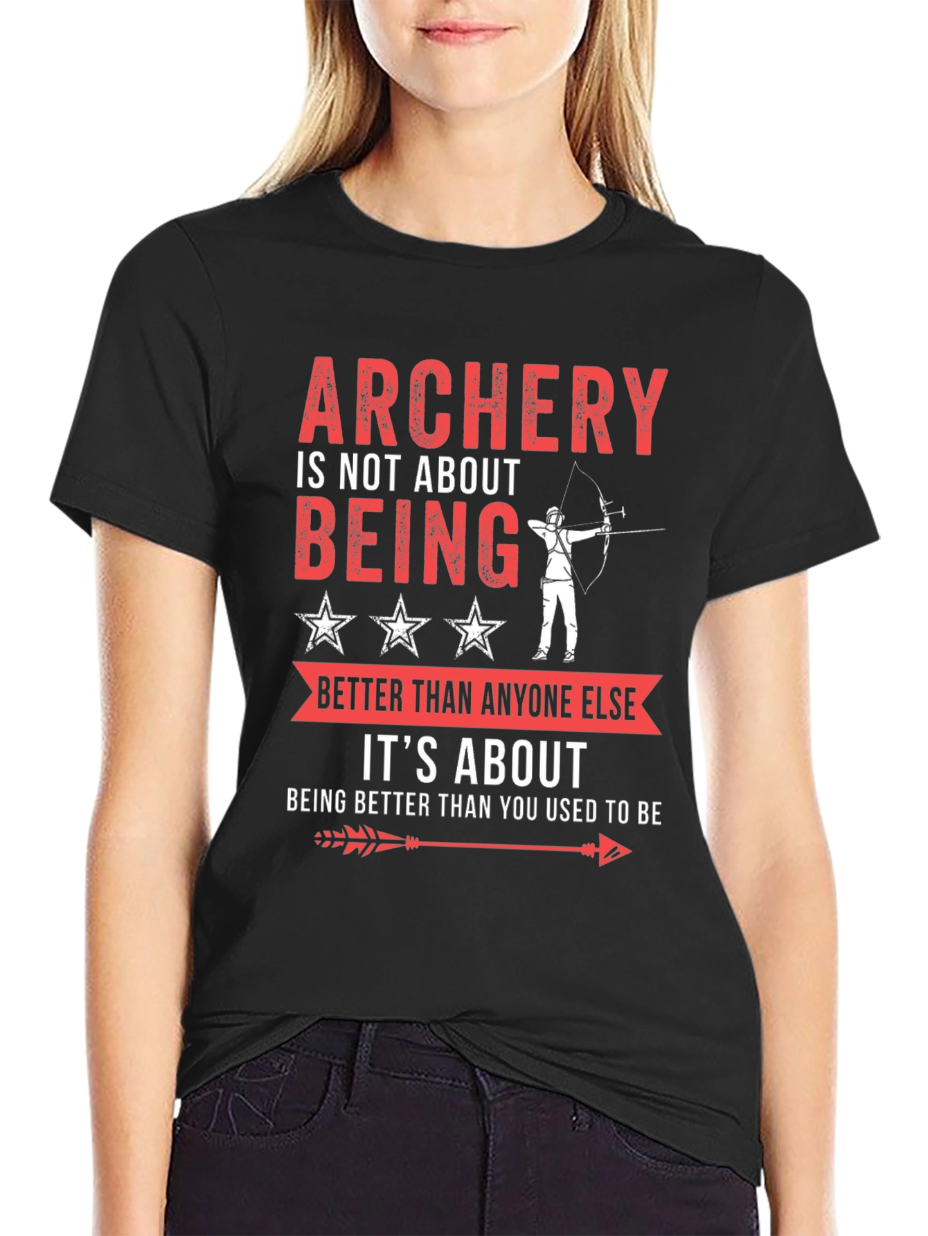 Archery T-Shirt: Being Better Than You Used To Be