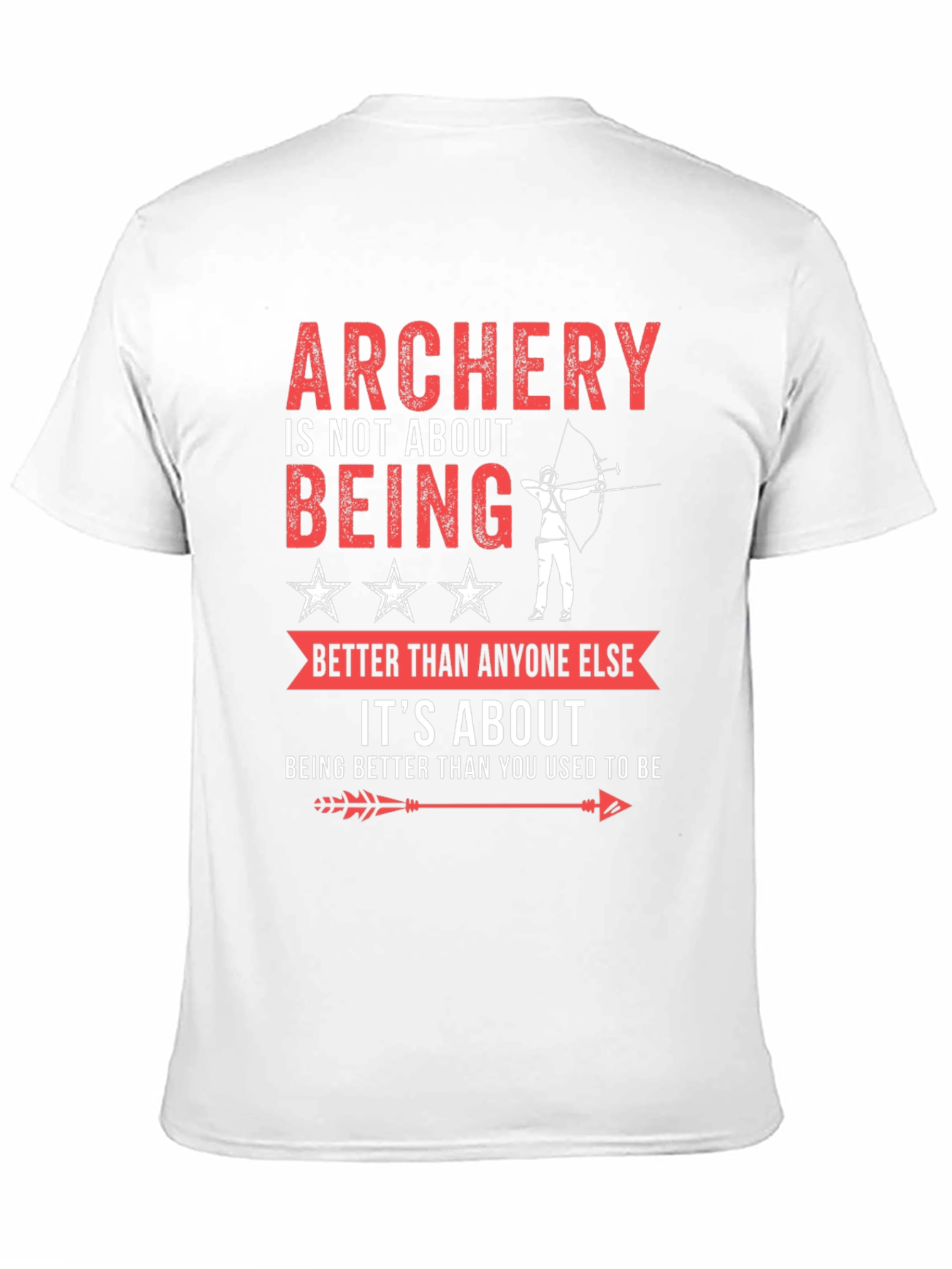 Archery T-Shirt: Being Better Than You Used To Be