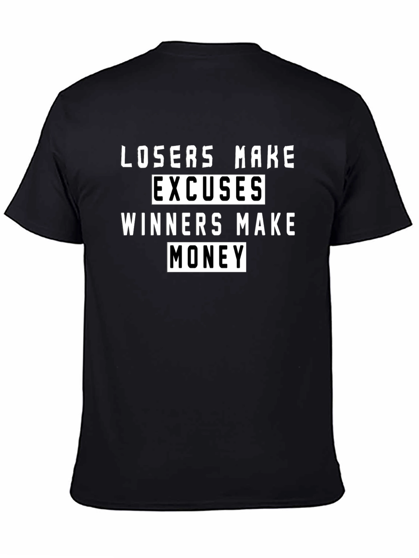 Losers Make Excuses Winners Make Money Graphic Tee