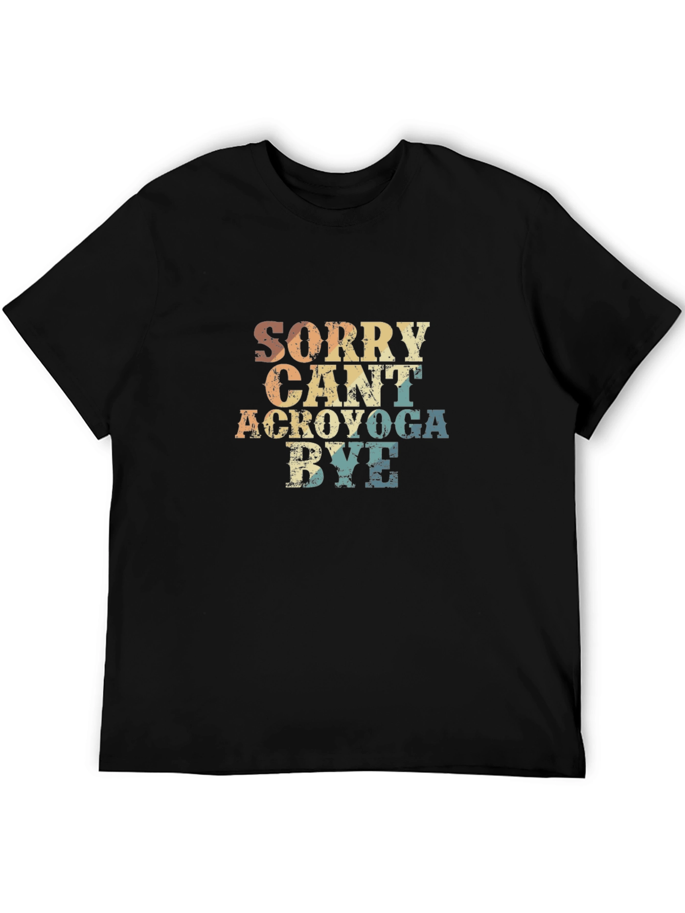 Sorry Cant Acroyoga Bye T-Shirt