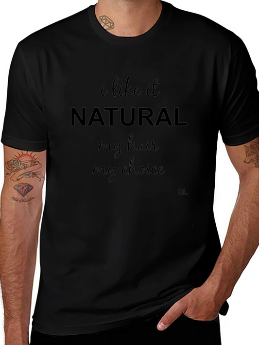 I Like It Natural T-Shirt - Cotton Casual Tee
