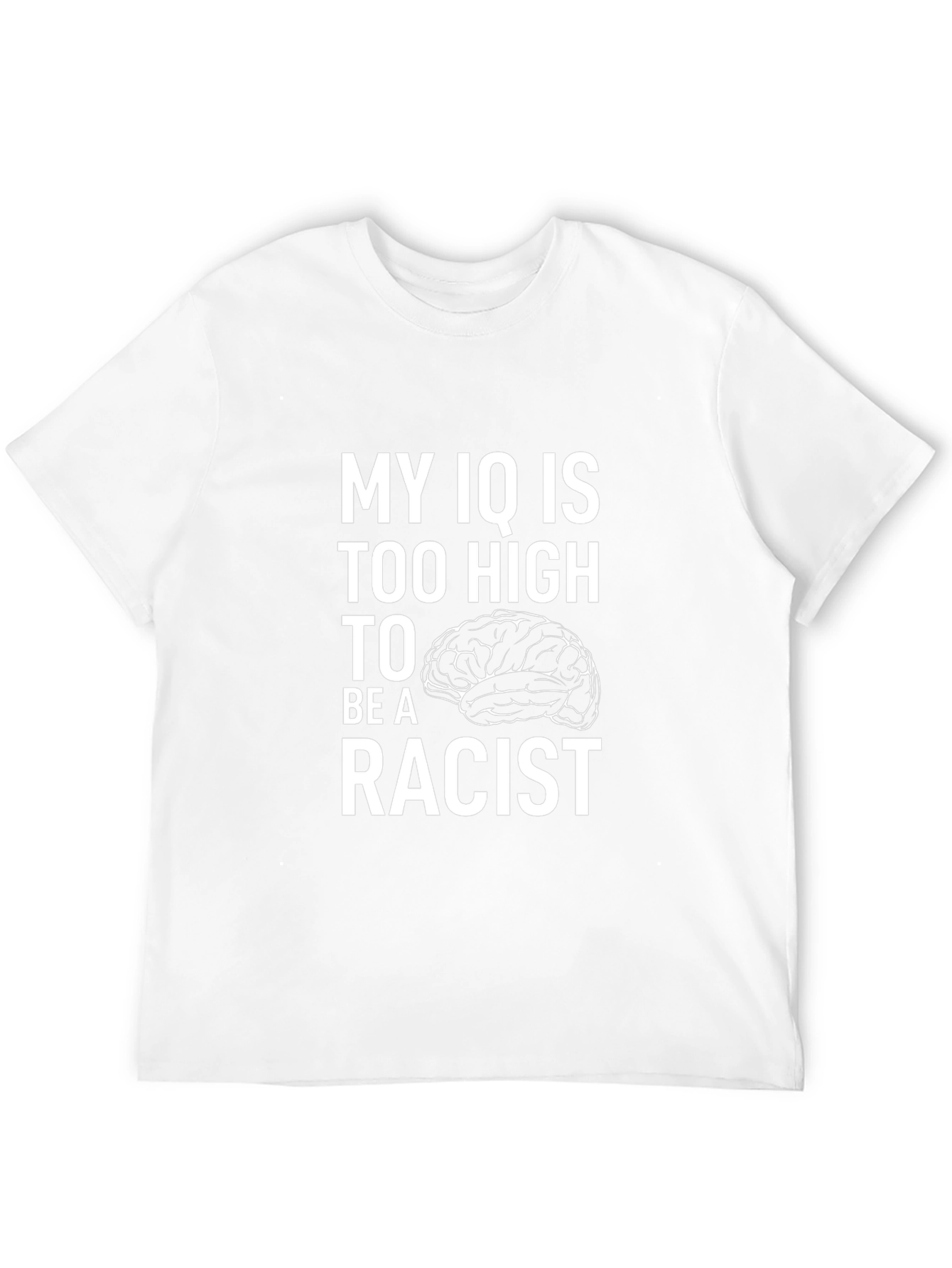 High IQ Anti-Racist Statement T-Shirt