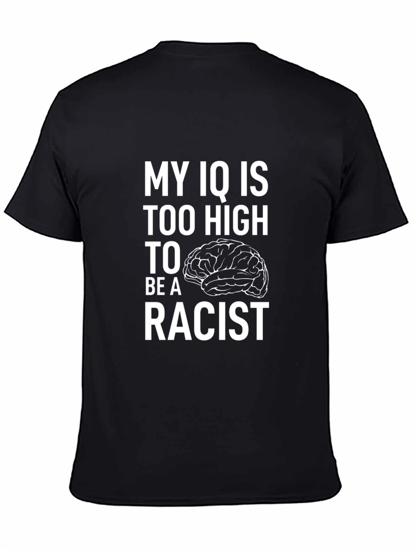 High IQ Anti-Racist Statement T-Shirt