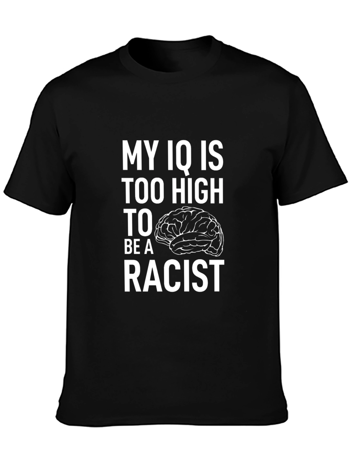 High IQ Anti-Racist Statement T-Shirt
