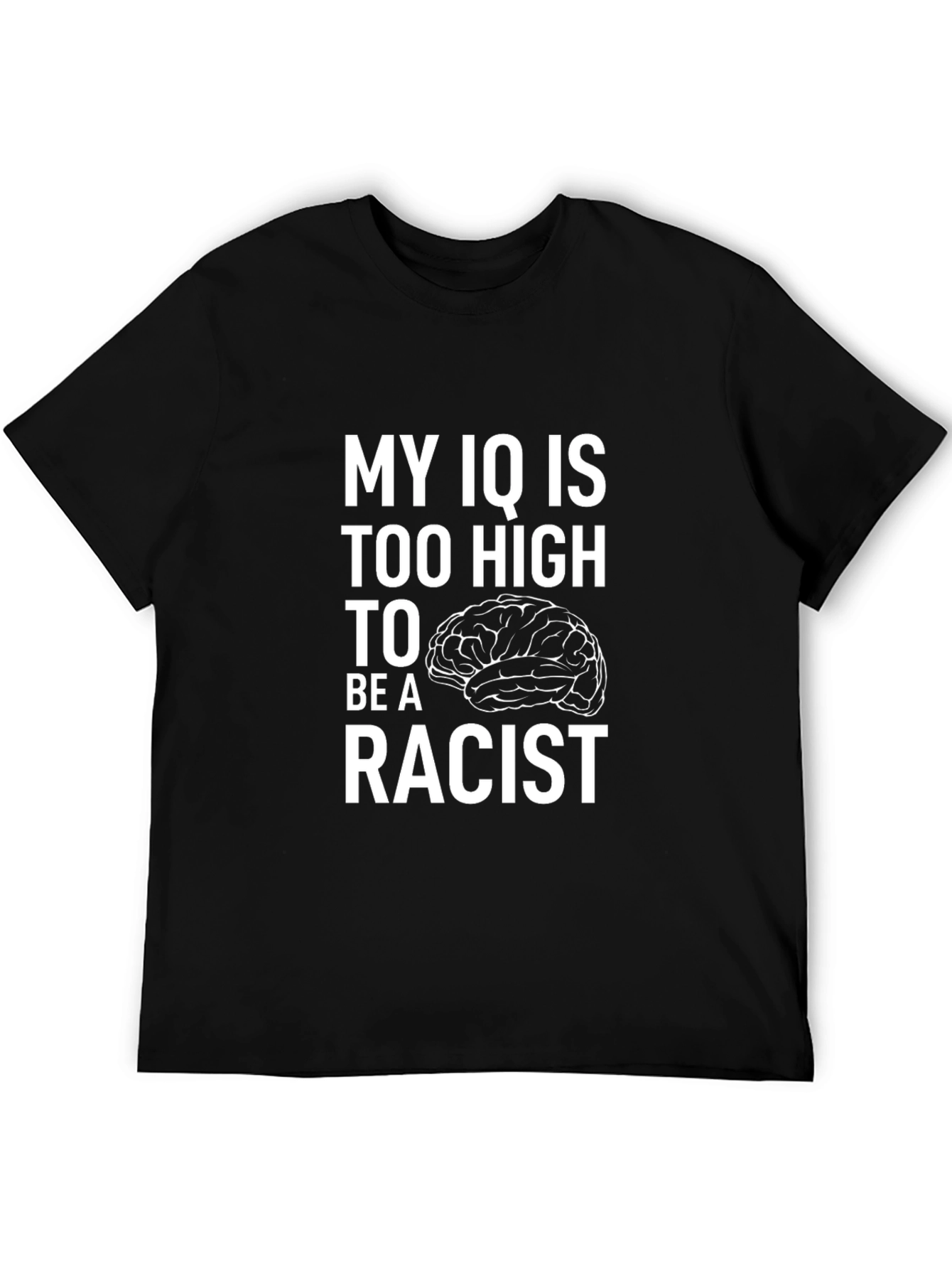 High IQ Anti-Racist Statement T-Shirt