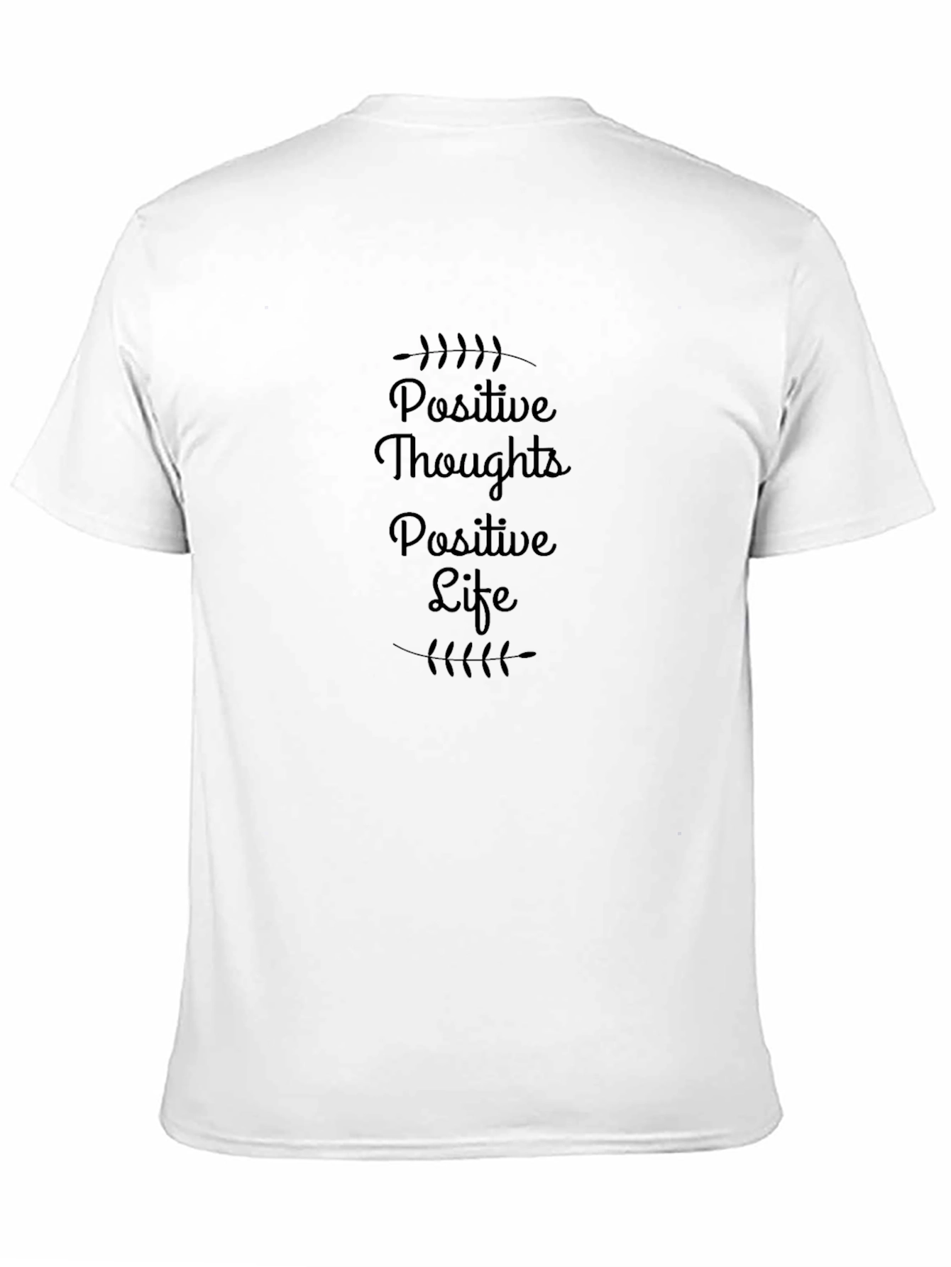 Positive Thoughts Positive Life Tee