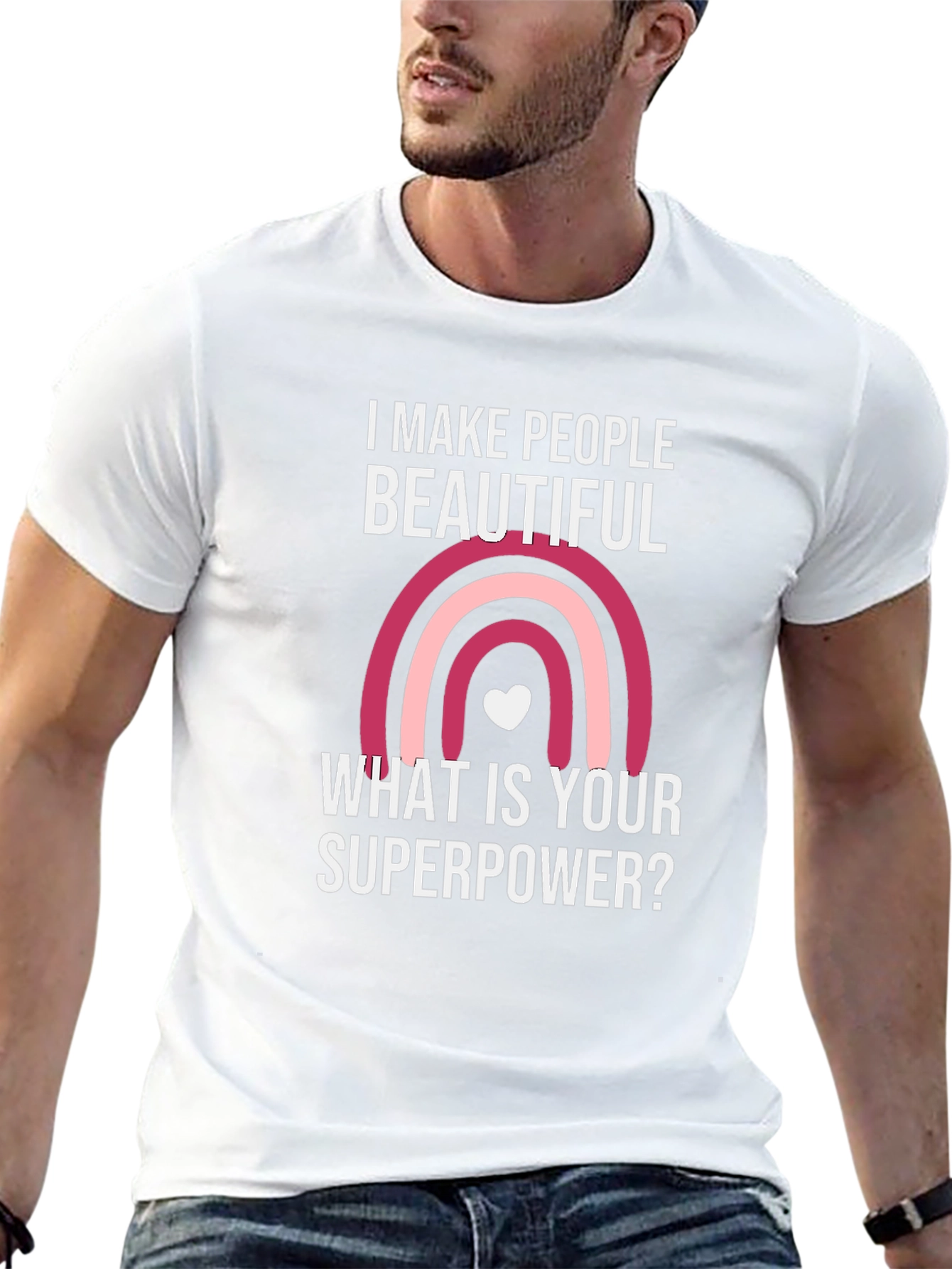 I Make People Beautiful T-Shirt