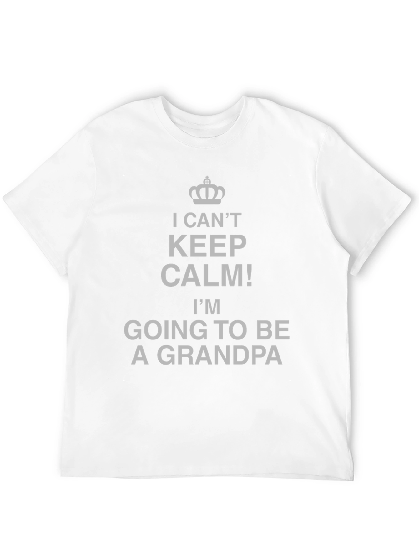 I Cant Keep Calm! Grandpa T-Shirt
