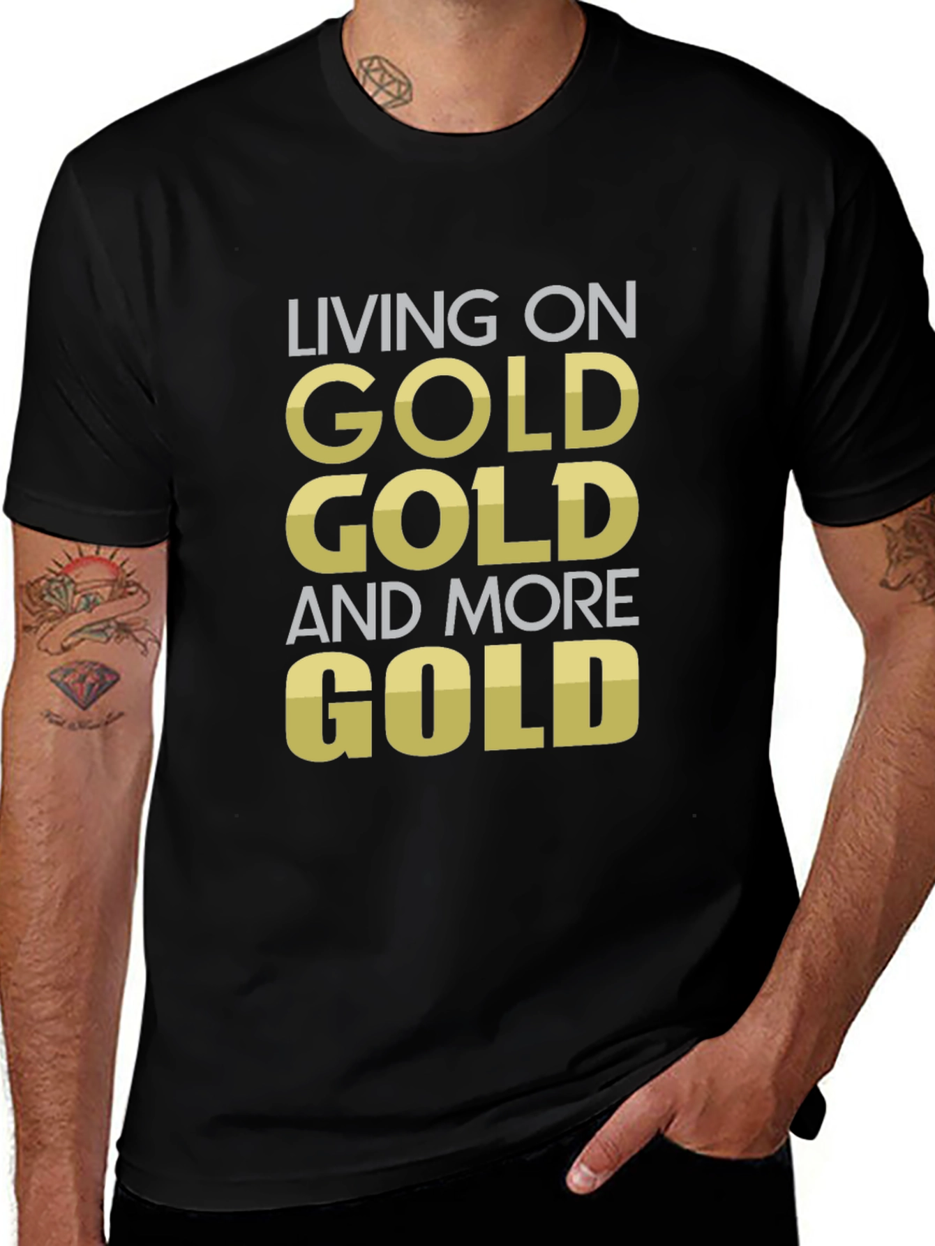 Living on Gold Funny Statement T-Shirt
