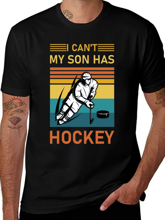 I Cant My Son Has Hockey T-Shirt