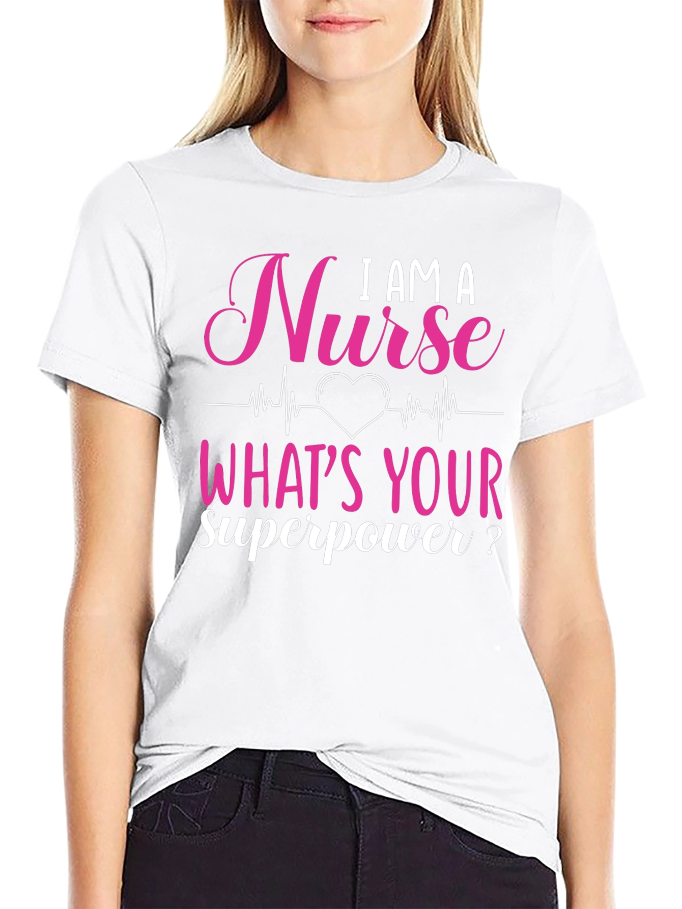 I AM A Nurse Whats Your Superpower? Graphic Tee