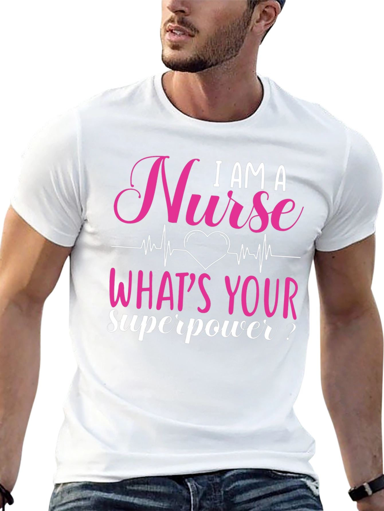 I AM A Nurse Whats Your Superpower? Graphic Tee