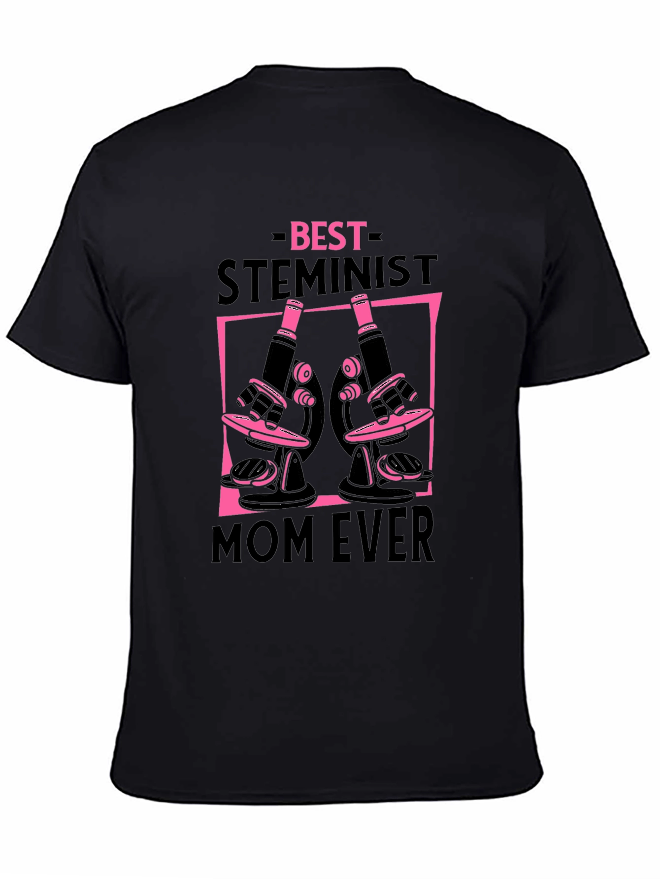 Best Steminist Mom Ever T-Shirt