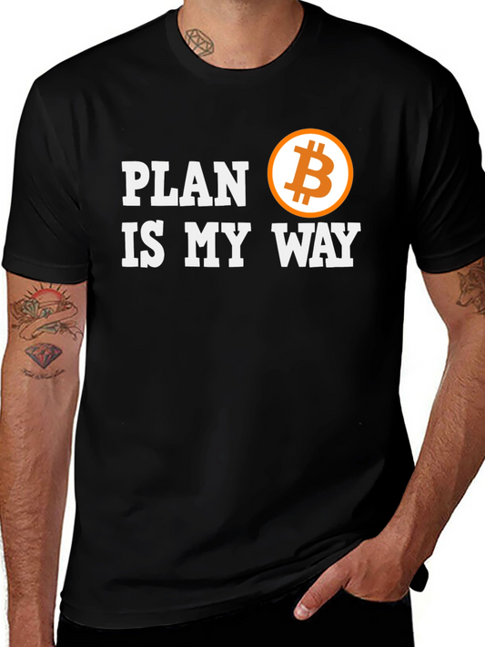 Bitcoin Plan is My Way Graphic Tee - Crypto T-Shirt