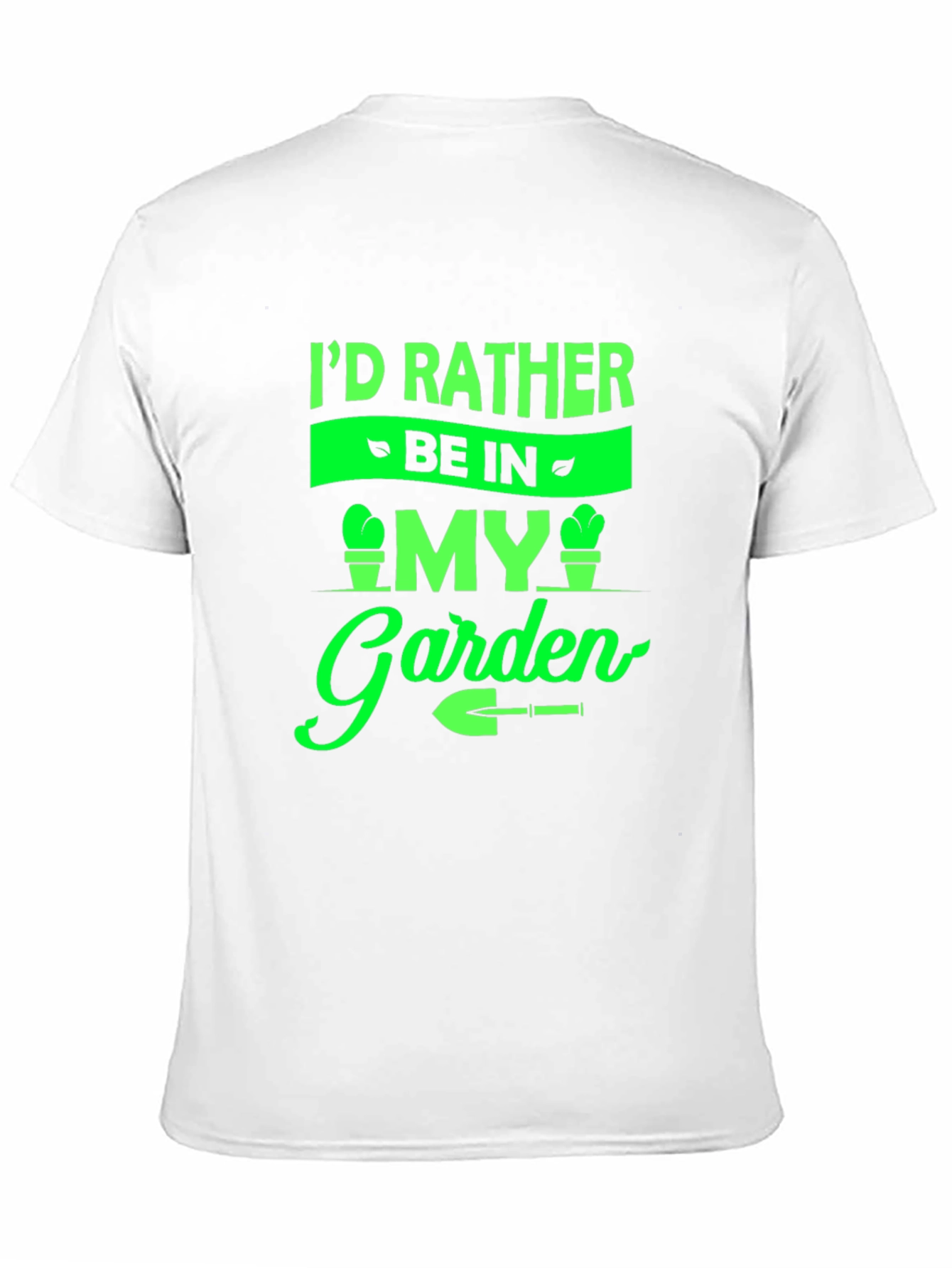 Gardeners Tee: Id Rather Be In My Garden T-Shirt