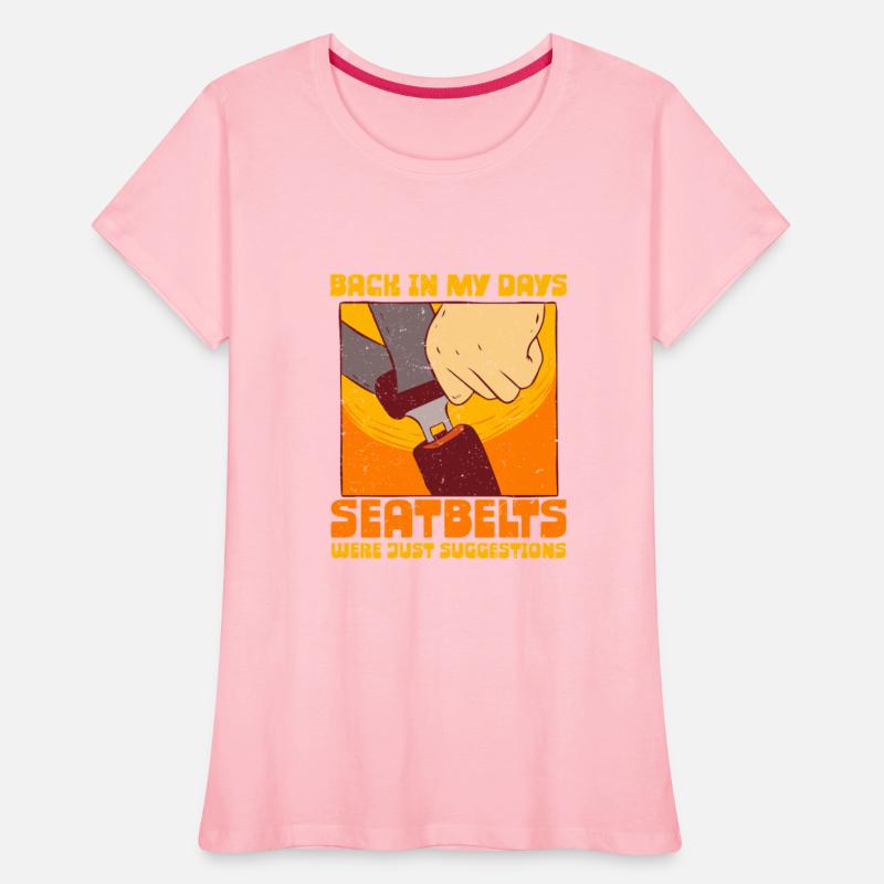 70s 80s Back In my Days Seatbelts Were Suggestions