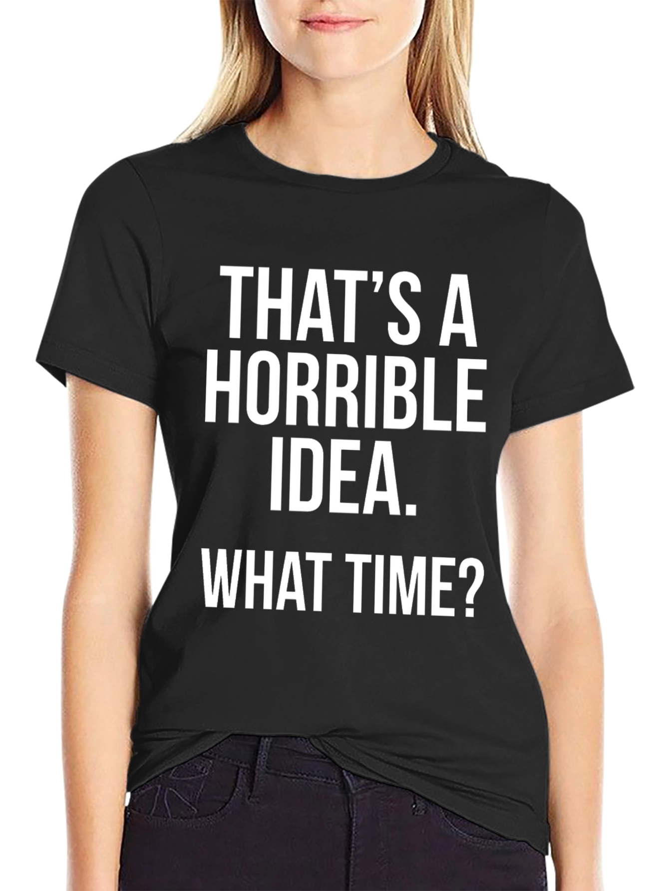 Horrible Idea T-Shirt - Humorous Graphic Tee