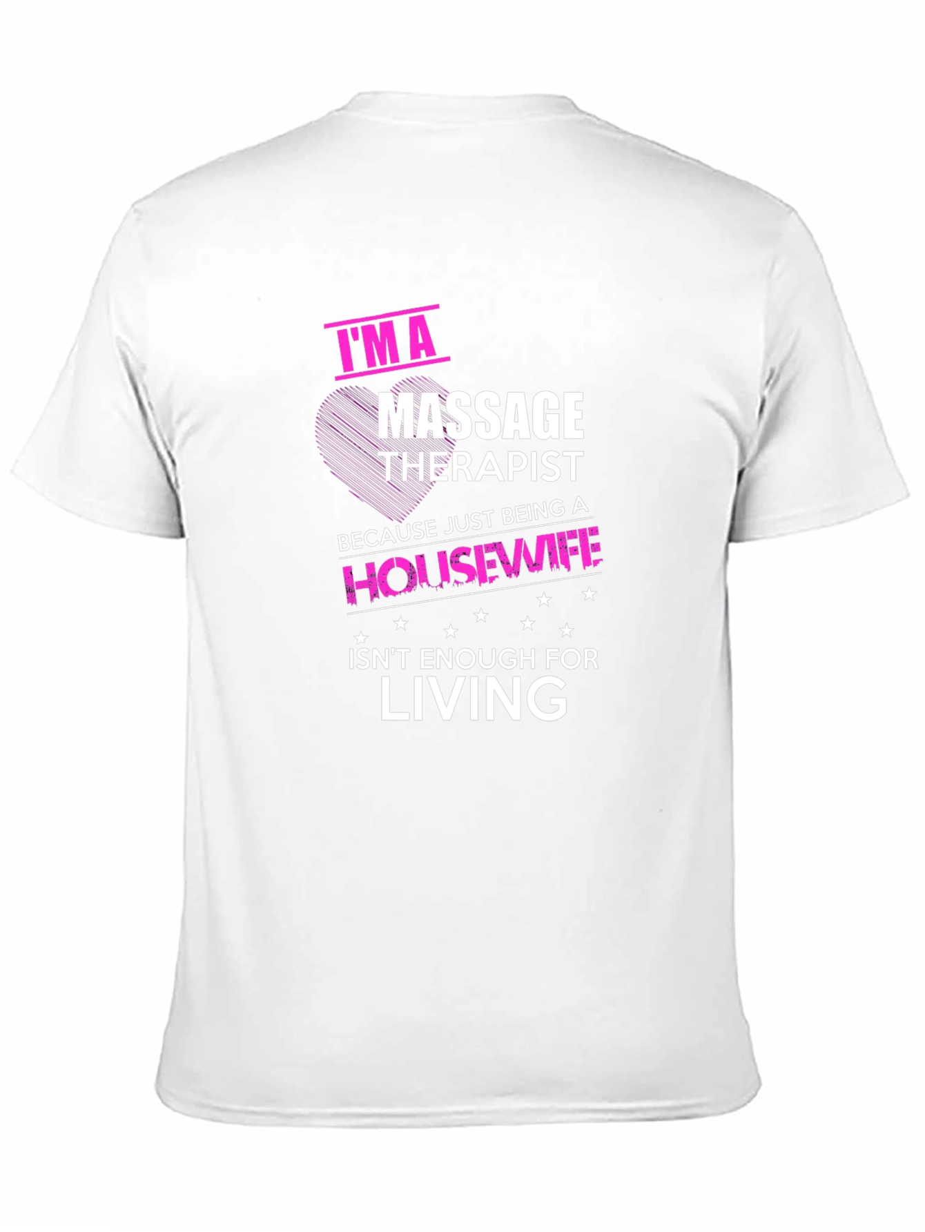 Massage Therapist T-Shirt Funny Housewife Living Tee