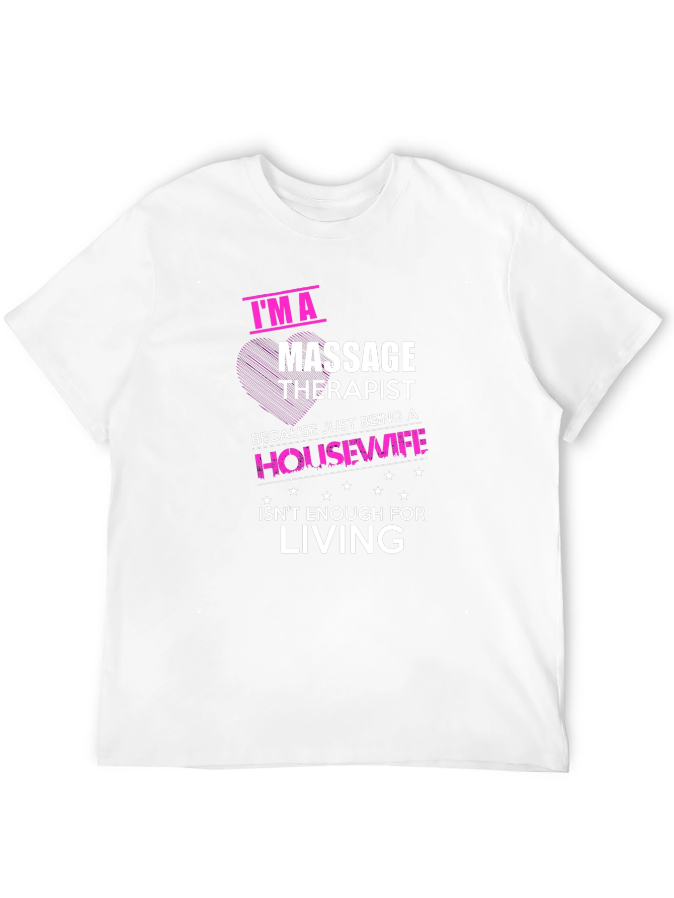 Massage Therapist T-Shirt Funny Housewife Living Tee