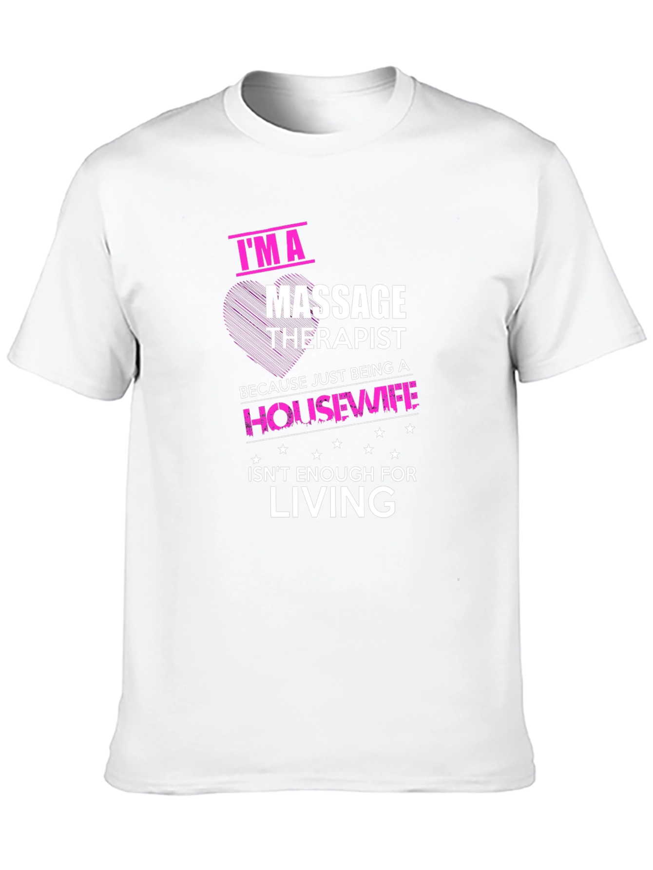 Massage Therapist T-Shirt Funny Housewife Living Tee