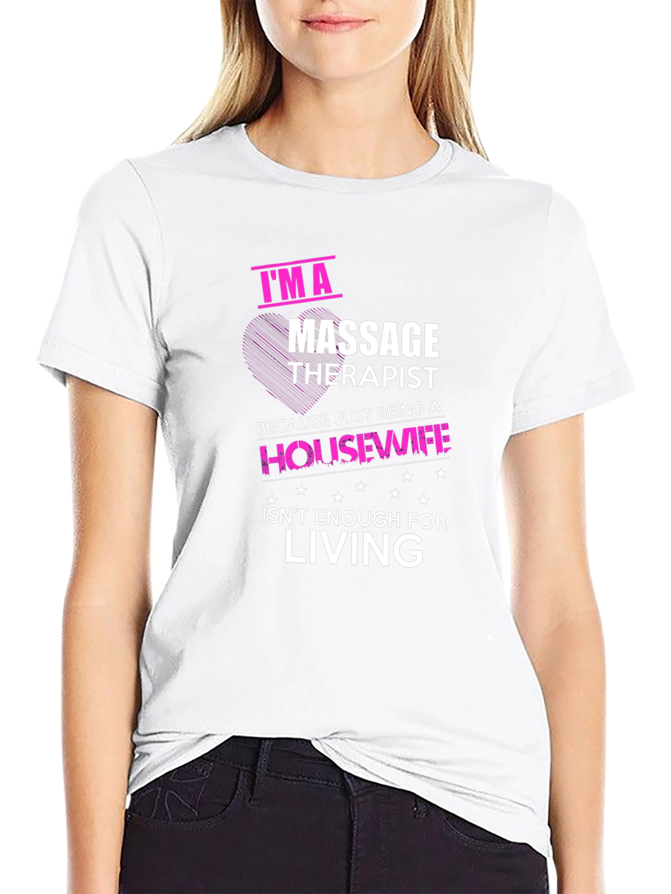 Massage Therapist T-Shirt Funny Housewife Living Tee