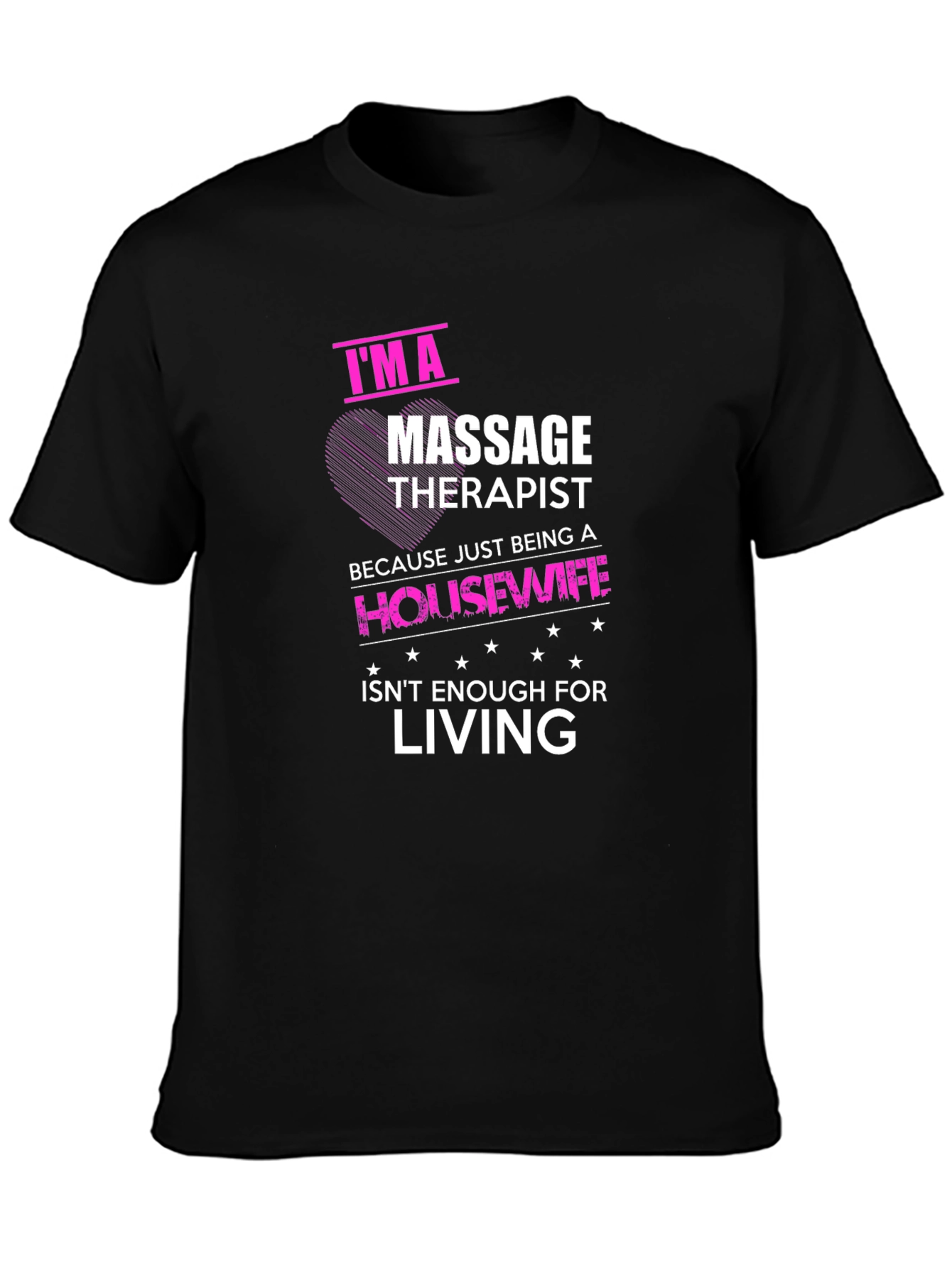 Massage Therapist T-Shirt Funny Housewife Living Tee
