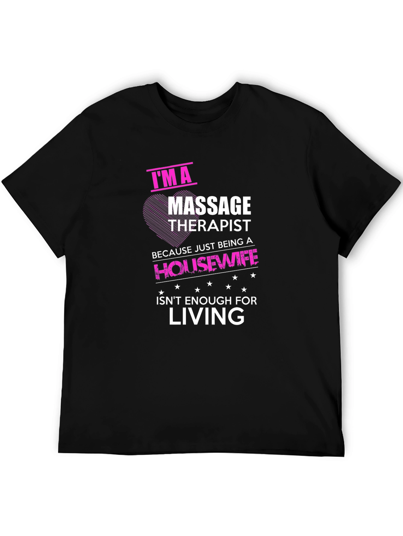 Massage Therapist T-Shirt Funny Housewife Living Tee