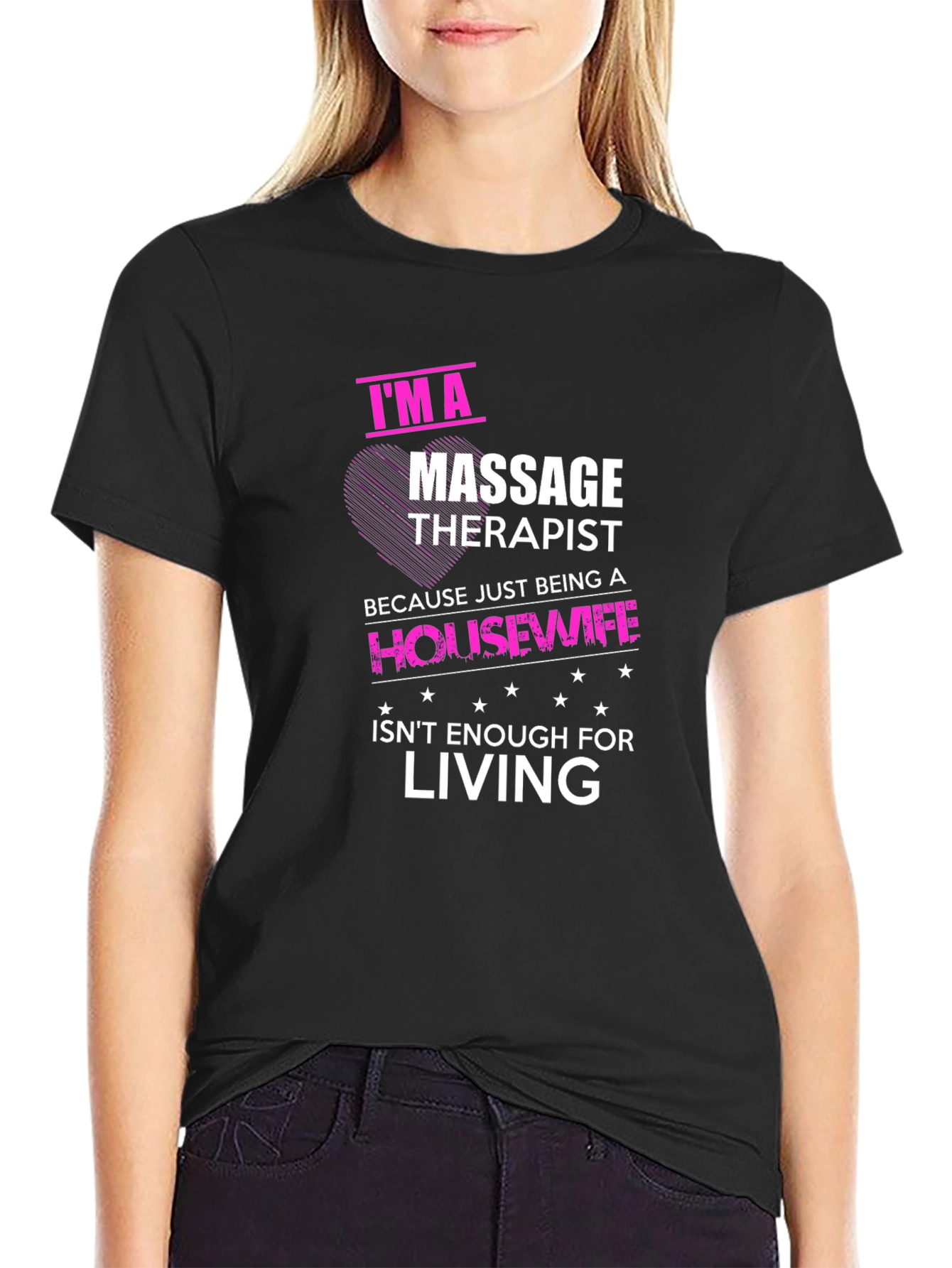 Massage Therapist T-Shirt Funny Housewife Living Tee