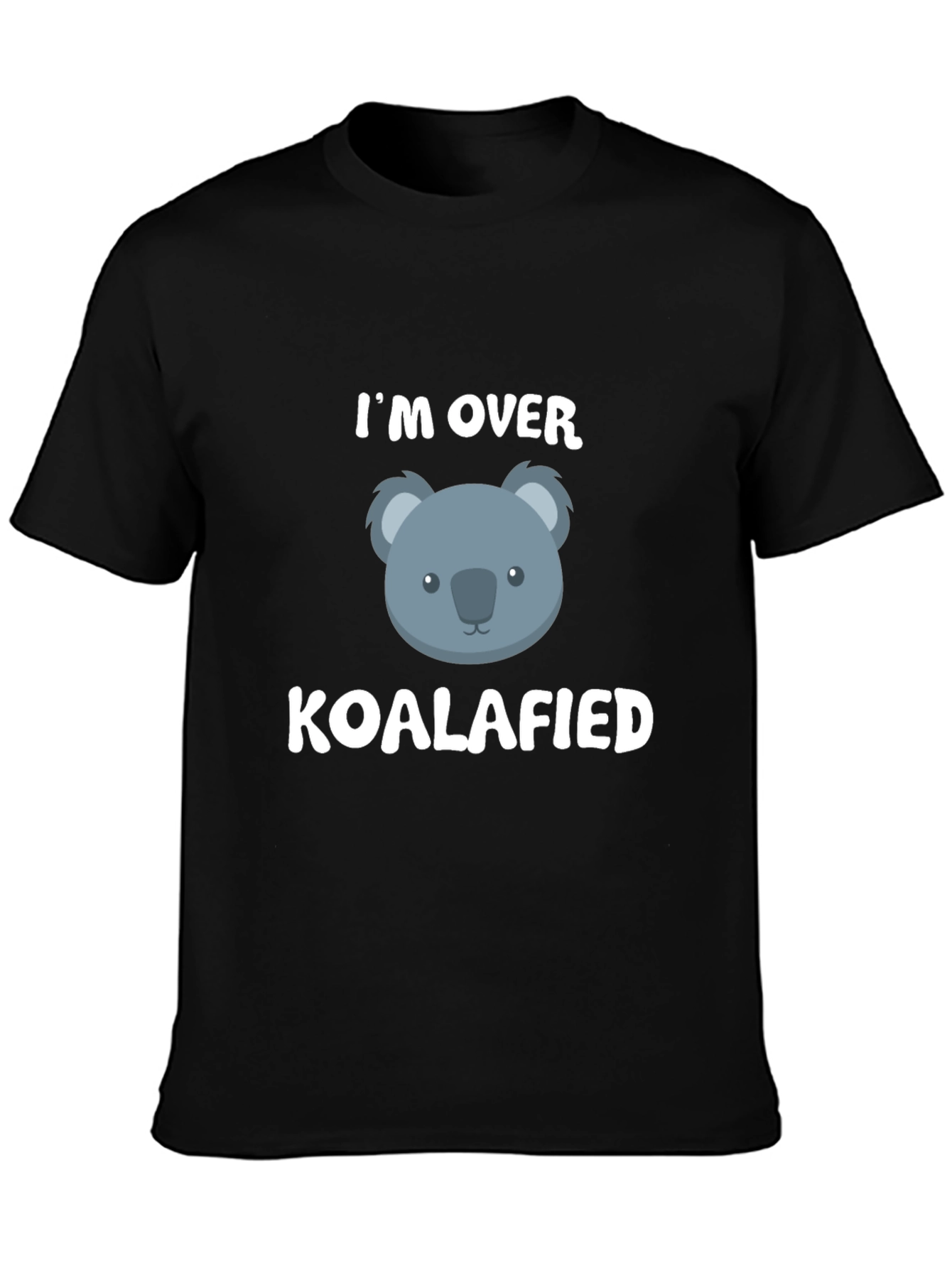 Im Over Koalafied T-Shirt Funny Koala Tee