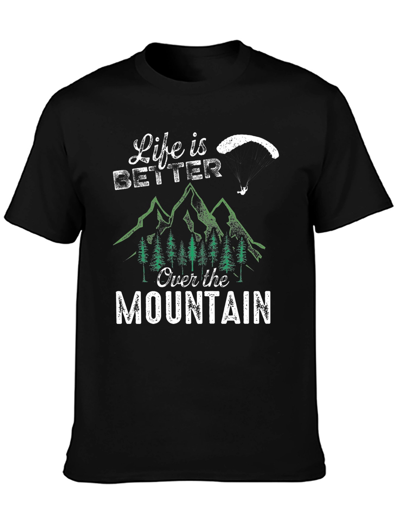 Life is Better Over the Mountain Graphic T-Shirt