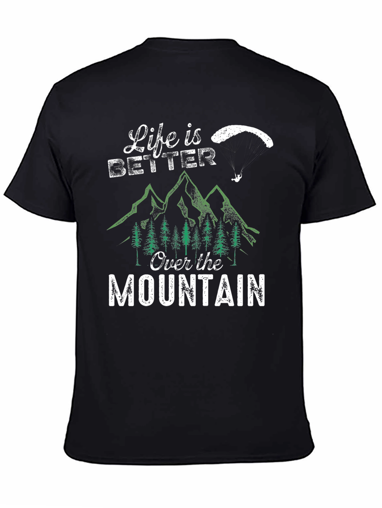Life is Better Over the Mountain Graphic T-Shirt