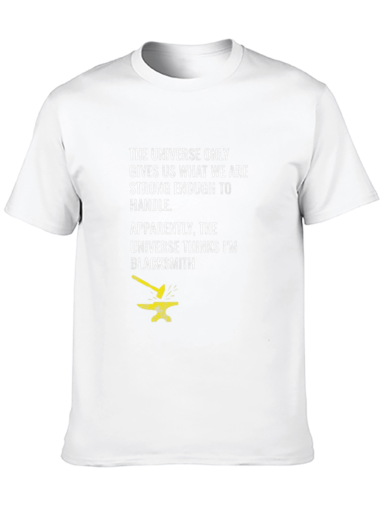 Blacksmith Graphic T-Shirt: Universe Strong Enough to Handle It