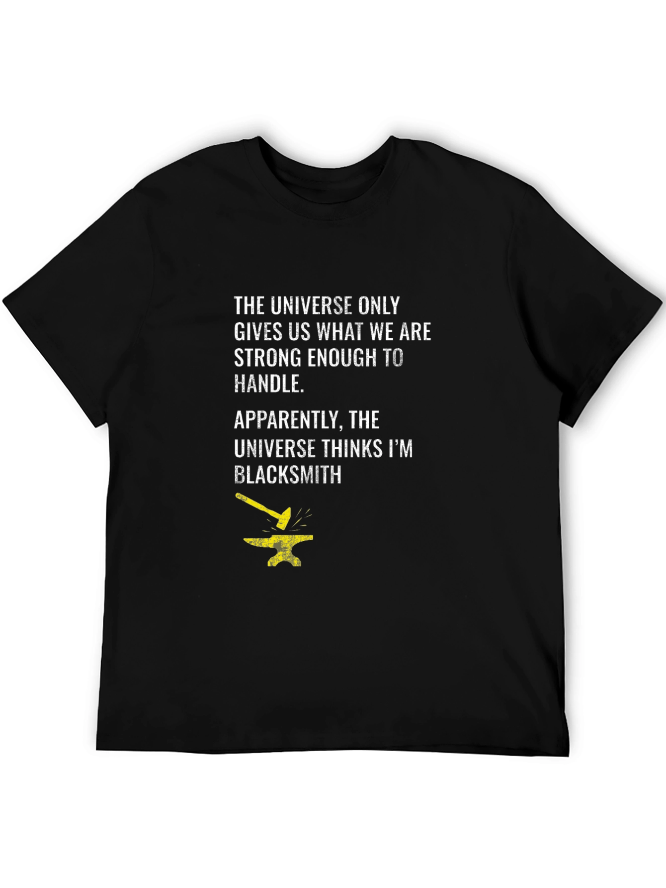 Blacksmith Graphic T-Shirt: Universe Strong Enough to Handle It