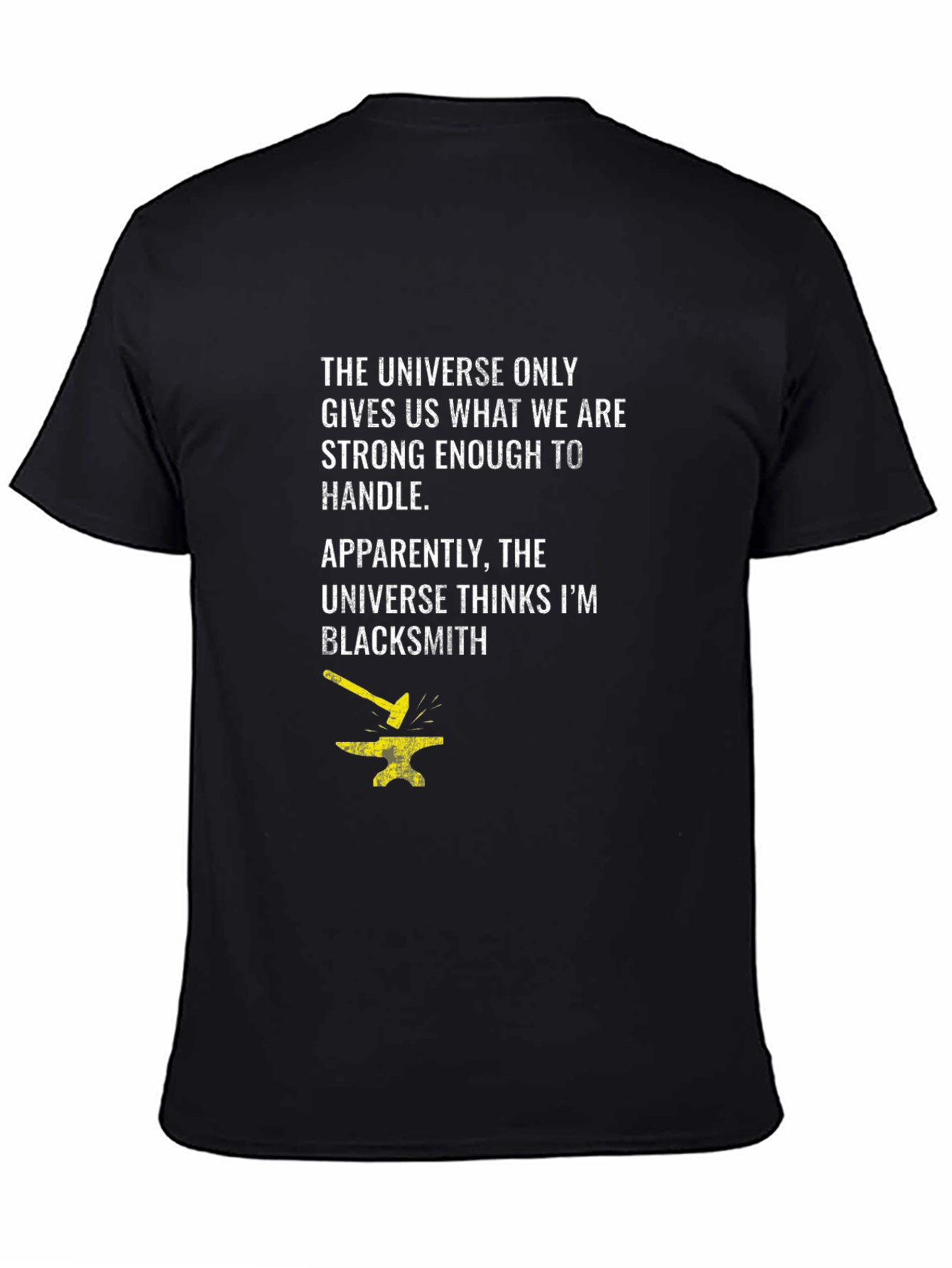 Blacksmith Graphic T-Shirt: Universe Strong Enough to Handle It
