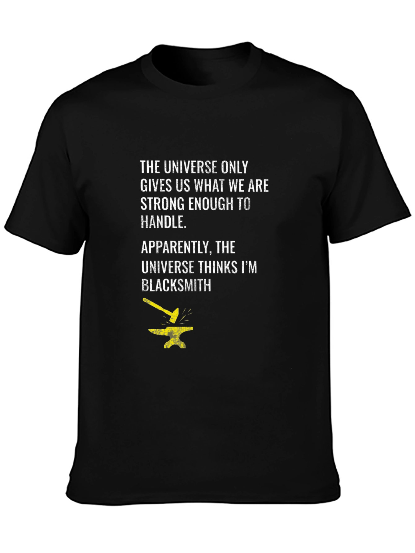 Blacksmith Graphic T-Shirt: Universe Strong Enough to Handle It