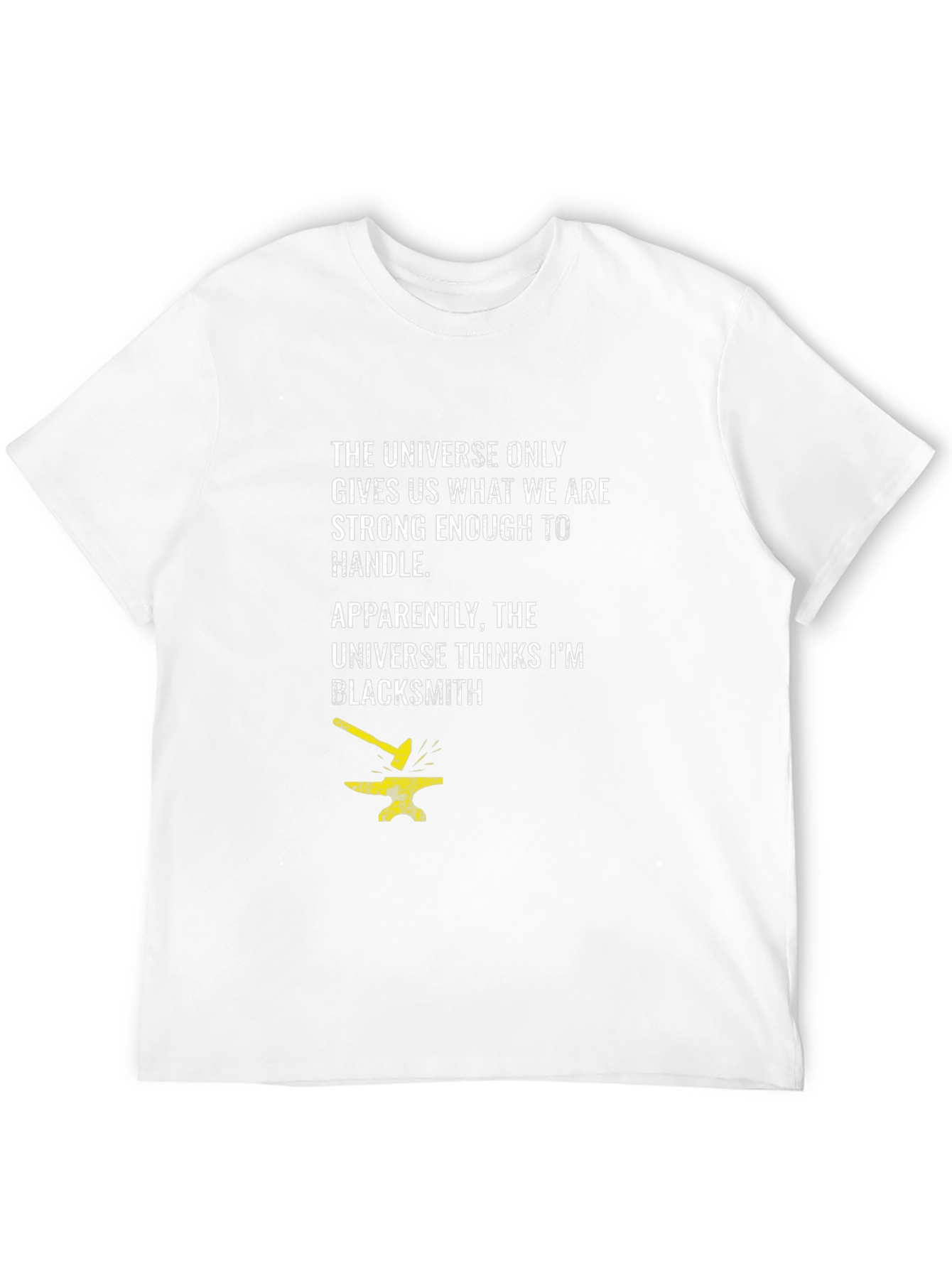 Blacksmith Graphic T-Shirt: Universe Strong Enough to Handle It