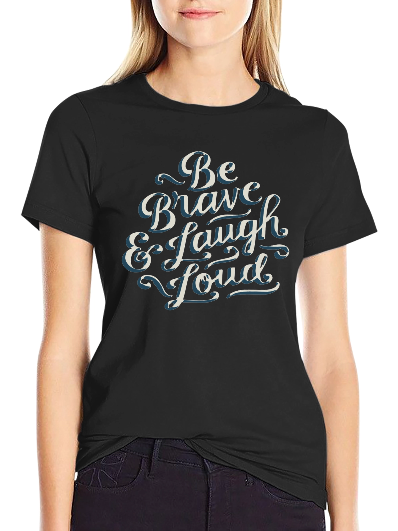 Be Brave & Laugh Loud Black Graphic T-Shirt