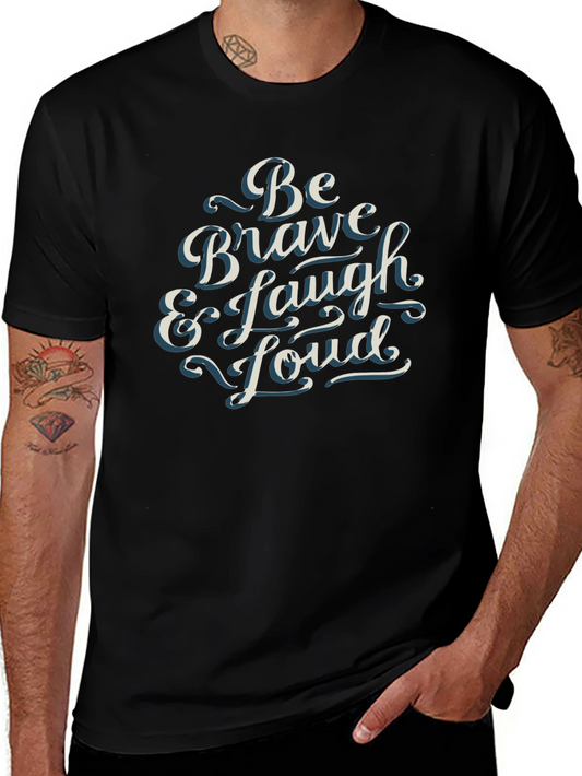 Be Brave & Laugh Loud Black Graphic T-Shirt